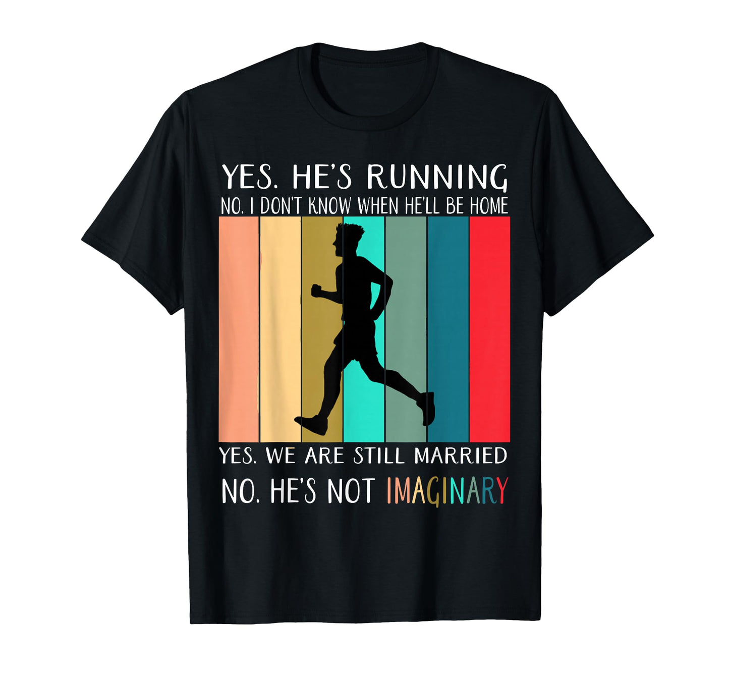Yes Hes Running No I Dont Know When T-Shirt - Streetwear Style for Adults - T-Shirt, Sweatshirt, Hoodie
