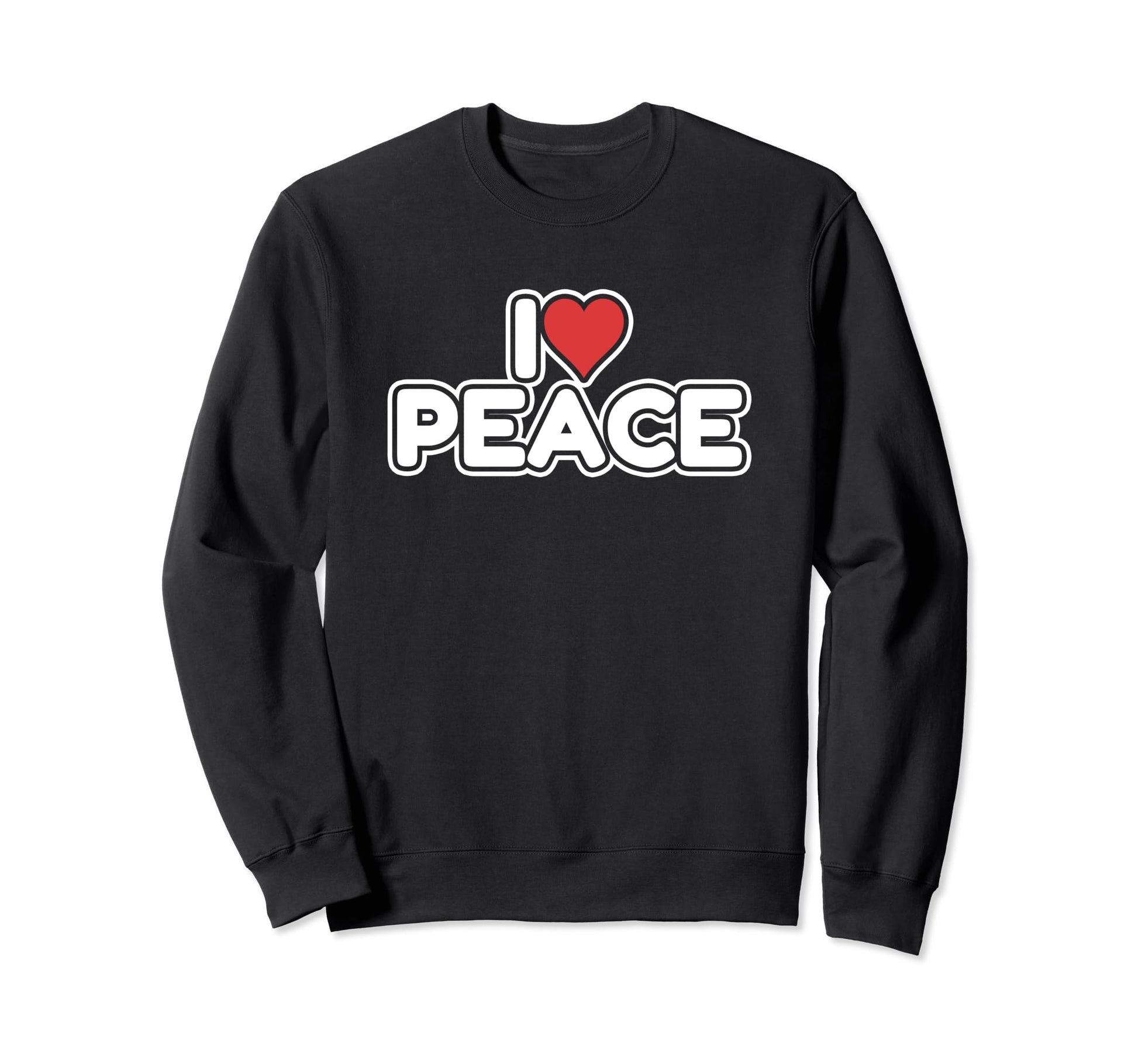 I Love Peace Sweatshirt - Trendy Graphic Unisex - T-Shirt, Sweatshirt, Hoodie