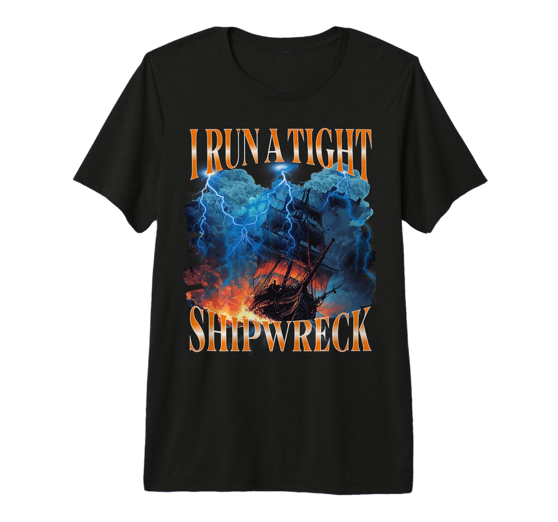 I Run Tight Shipwreck Funny Homeschool T-Shirt - Graphic Print Unisex - T-Shirt, Sweatshirt, Hoodie