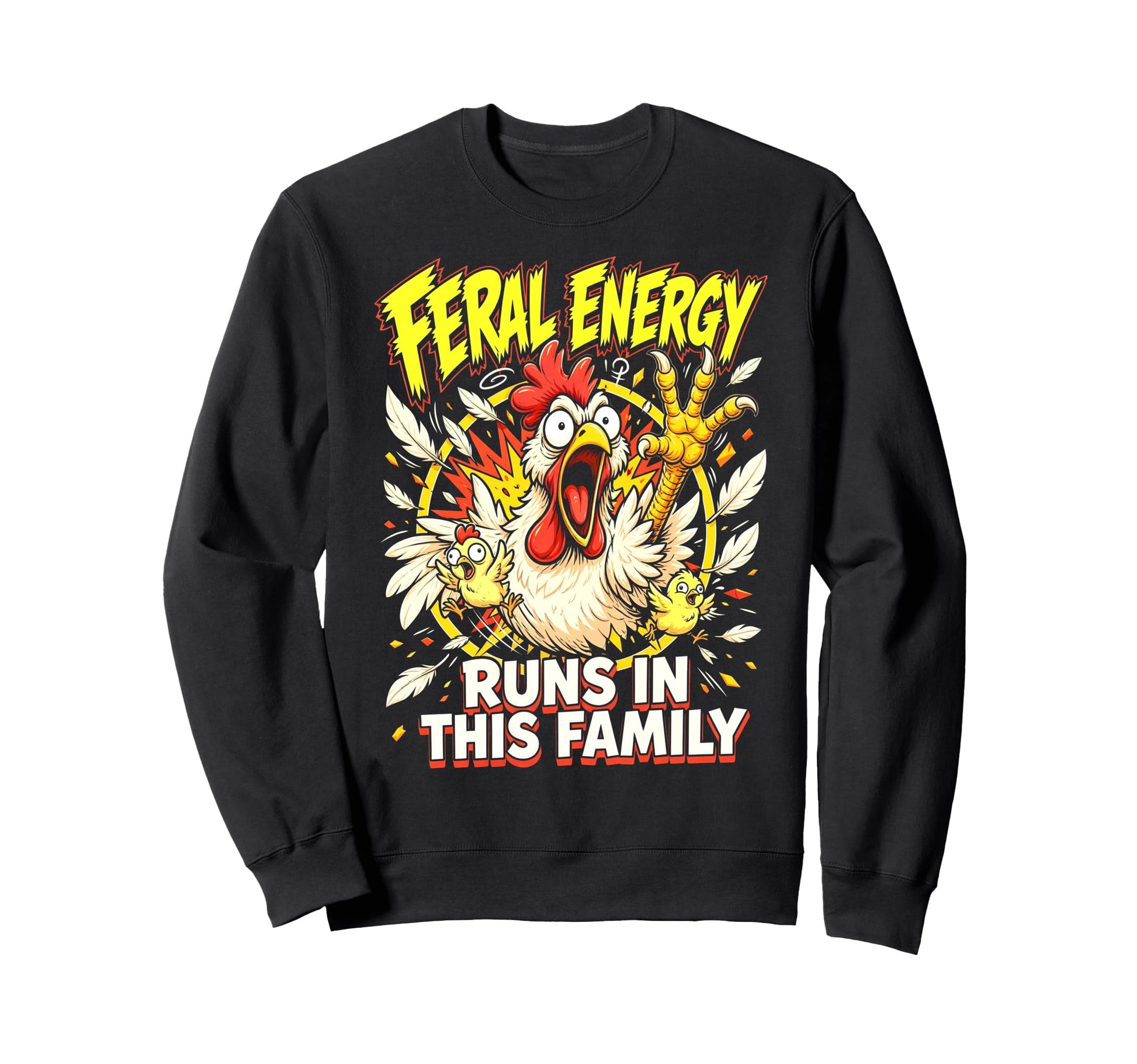 Feral Energy Runs This Family Sweatshirt - Casual Everyday Wear Men Women - T-Shirt, Sweatshirt, Hoodie
