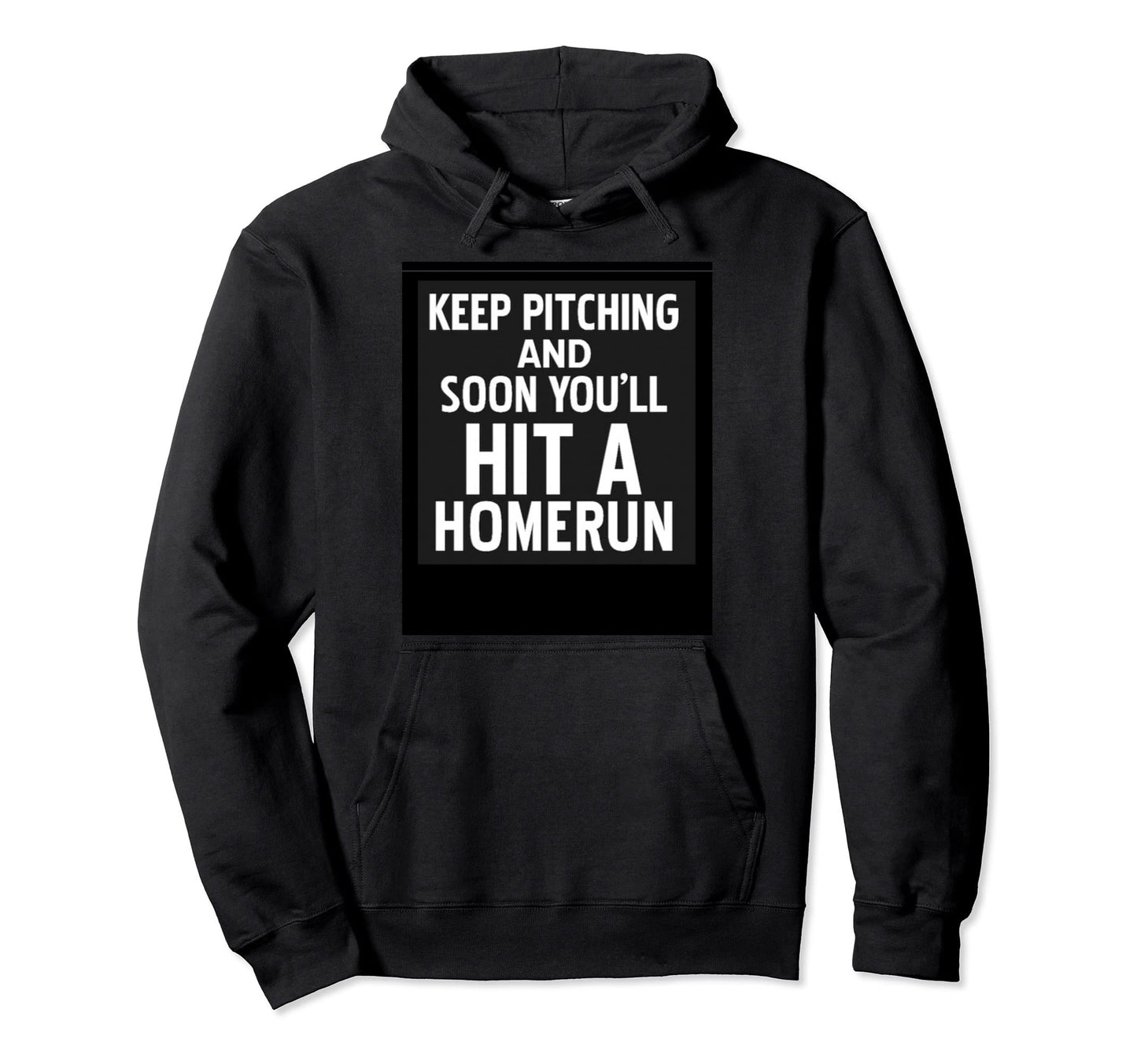 Keep Pitching And Soon Youll Hit Homerun Hoodie - Minimalist Print Unisex - T-Shirt, Sweatshirt, Hoodie