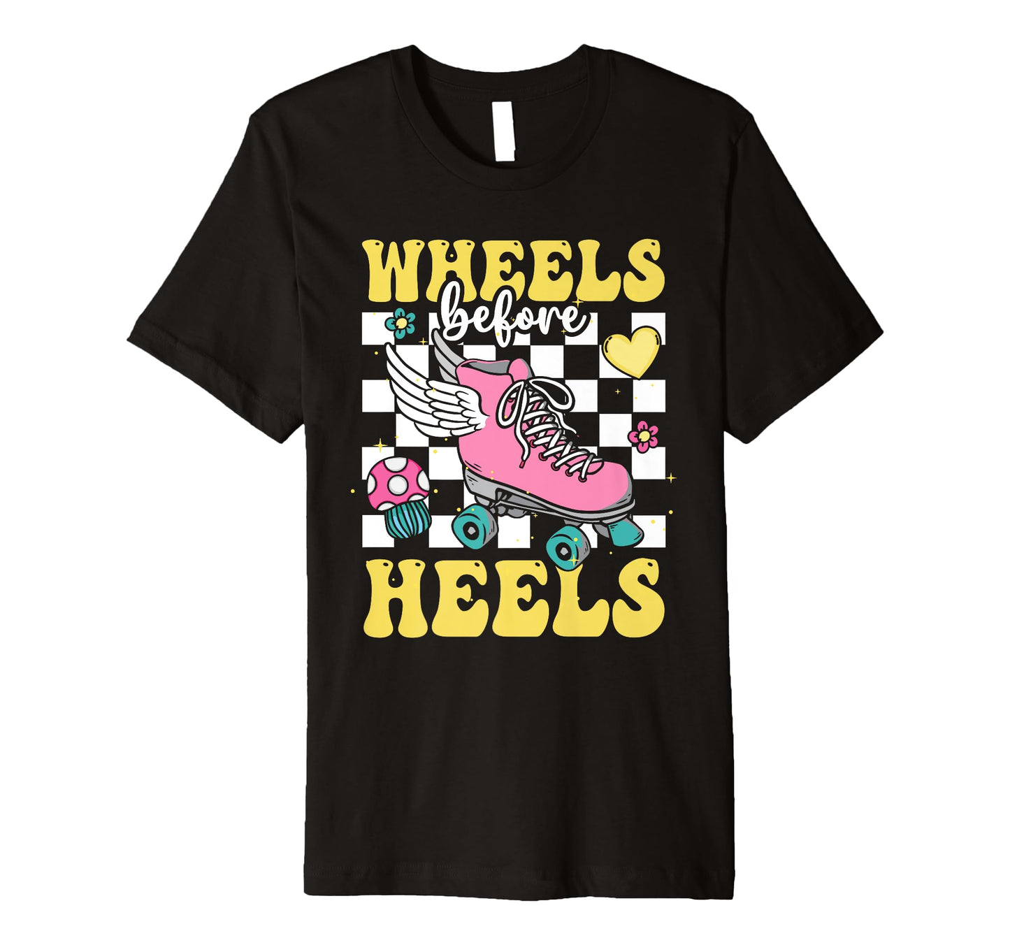 Wheels Before Heels Roller Skating T-Shirt - Custom Art Print Unisex - T-Shirt, Sweatshirt, Hoodie