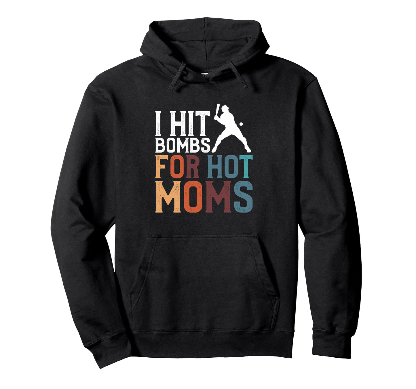 I Hit Bombs Hot Moms Baseball Hoodie - Fun Novelty Design Men Women - T-Shirt, Sweatshirt, Hoodie