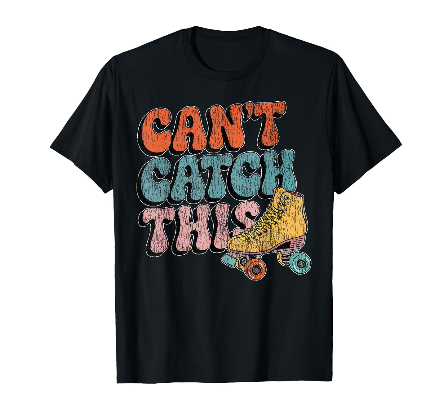 Roller Skating Skate 1970S Cant T-Shirt - Fun Novelty Design Men Women - T-Shirt, Sweatshirt, Hoodie