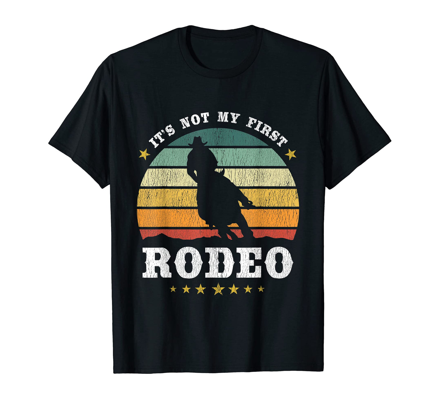 Its Not My First Rodeo Western Texan T-Shirt - Novelty Apparel Unisex - T-Shirt, Sweatshirt, Hoodie