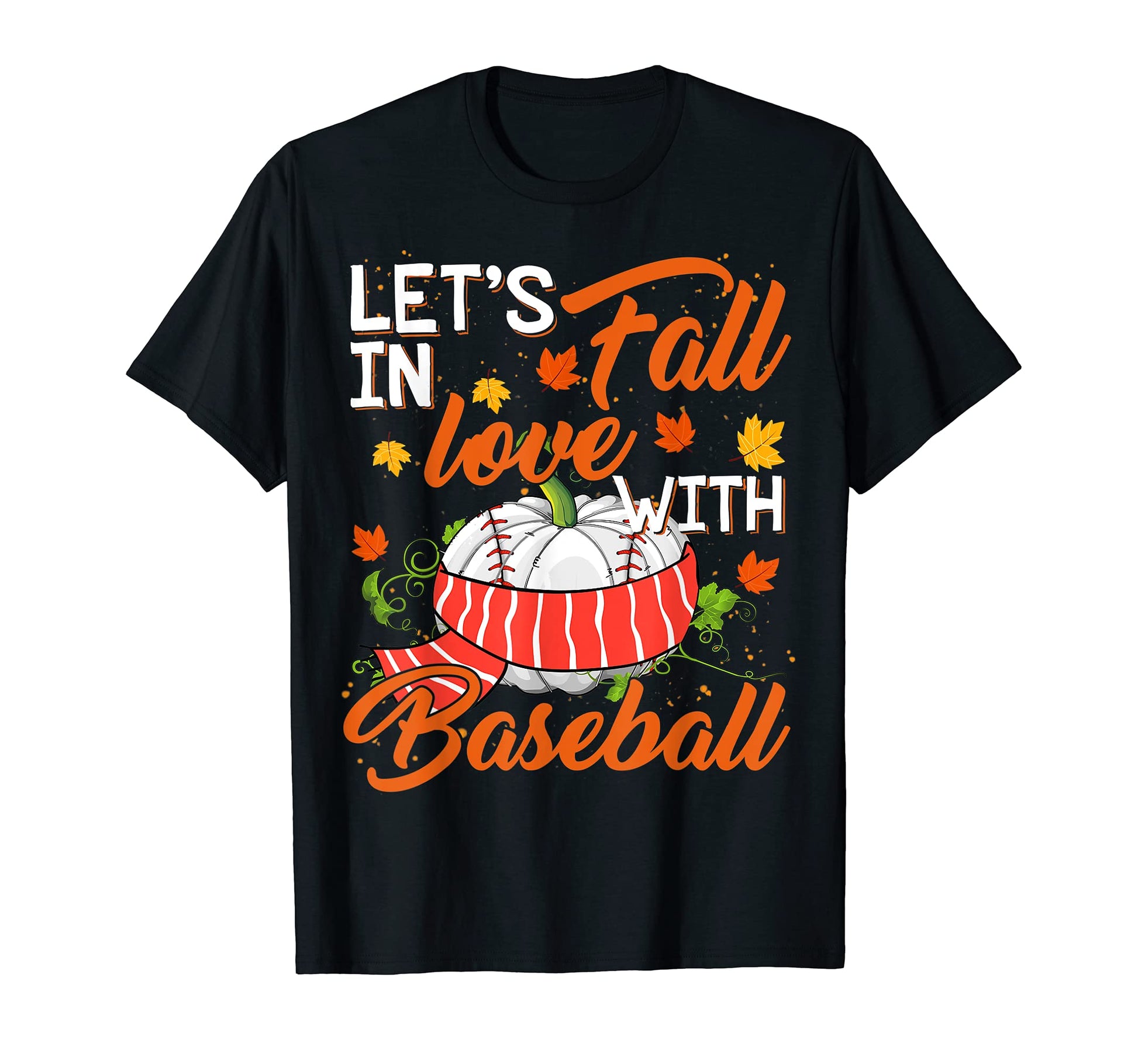 Let S Fall Love Baseball Lovers T-Shirt - Fun Novelty Design for Adults - T-Shirt, Sweatshirt, Hoodie