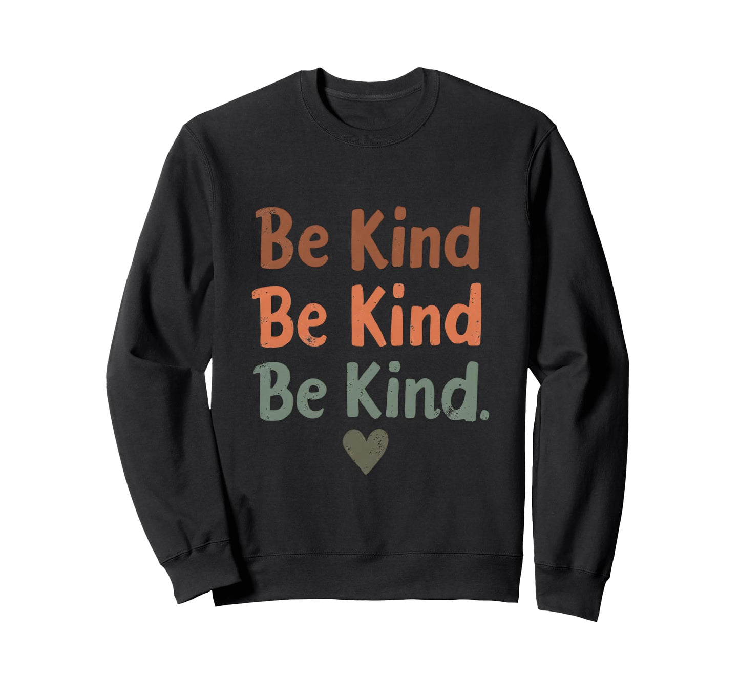 Playful Positivity Be Kind Distressed Sweatshirt - Unique Graphic Unisex - T-Shirt, Sweatshirt, Hoodie