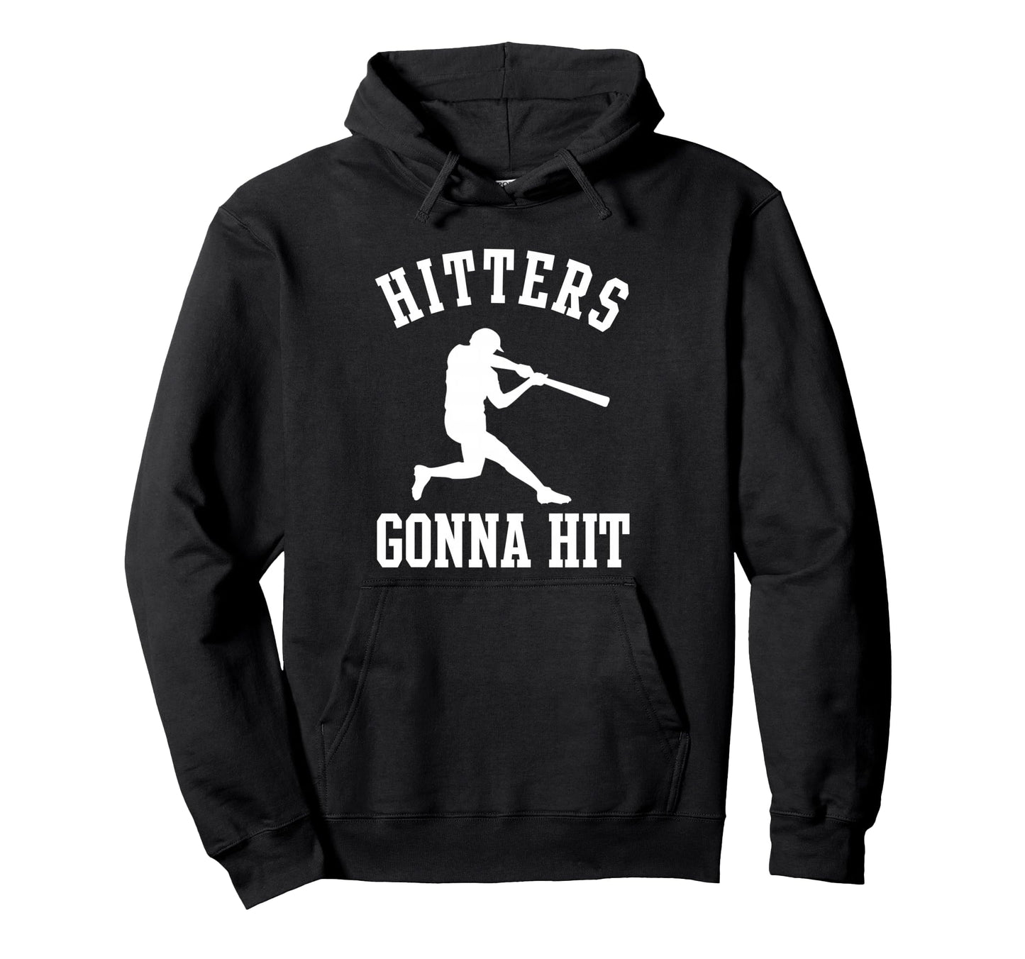 Hitters Gonna Hit Funny Hitter Baseball Hoodie - Novelty Apparel Men Women - T-Shirt, Sweatshirt, Hoodie