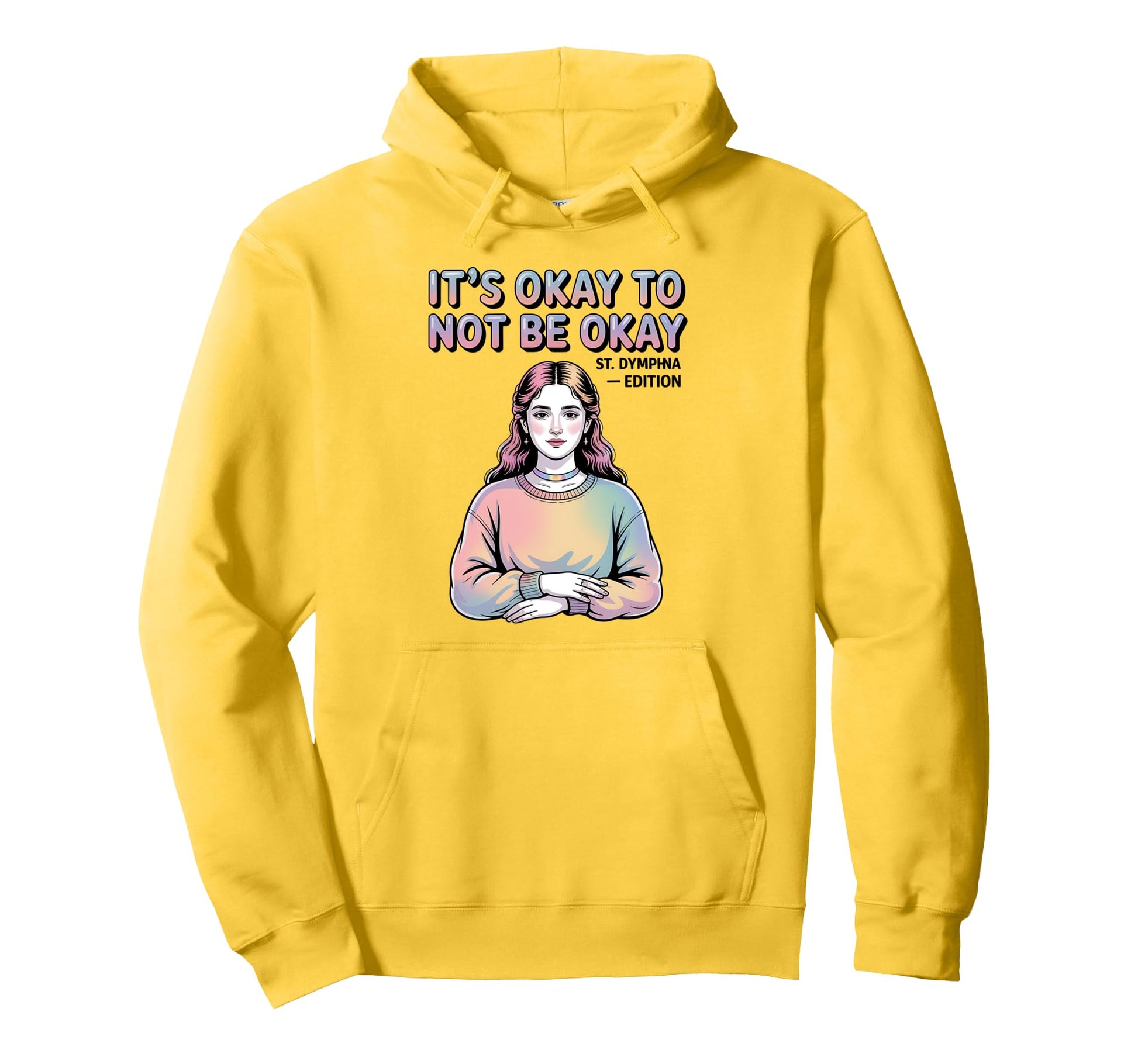 St Dymphna Okay To Not Be Okay Y2K Hoodie - Unique Graphic Unisex - T-Shirt, Sweatshirt, Hoodie