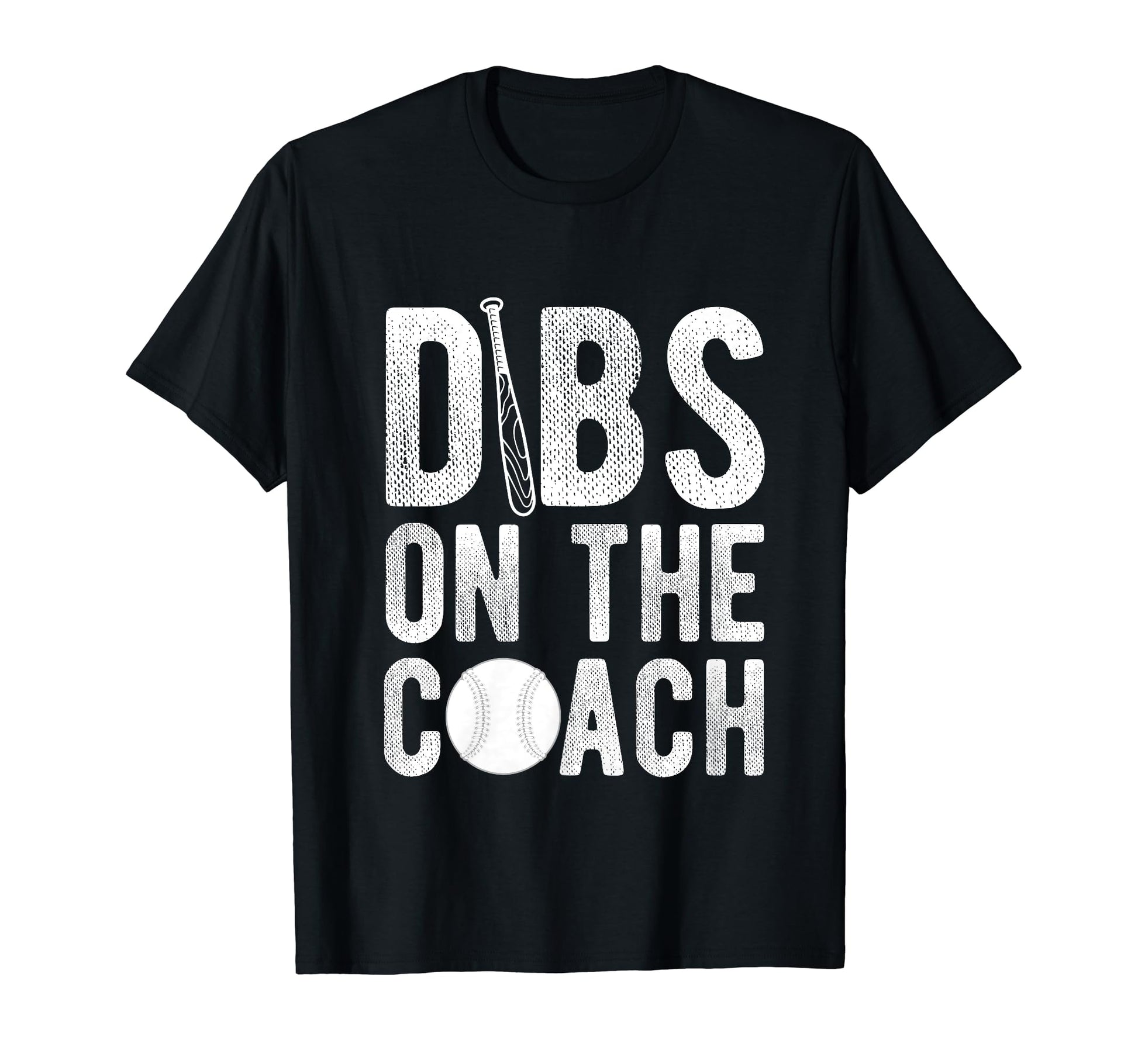 Dibs Coach Baseball Coach Sport Athlete T-Shirt - Minimalist Print Unisex - T-Shirt, Sweatshirt, Hoodie