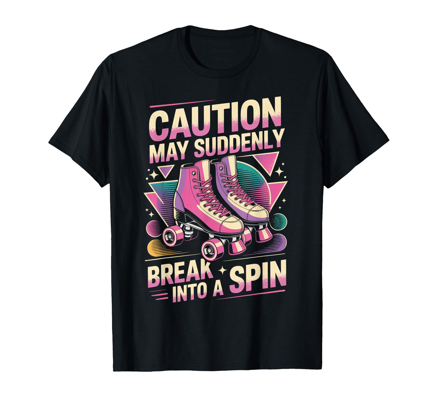 Break Into Spin Roller Skate Roller T-Shirt - Trendy Graphic Unisex - T-Shirt, Sweatshirt, Hoodie