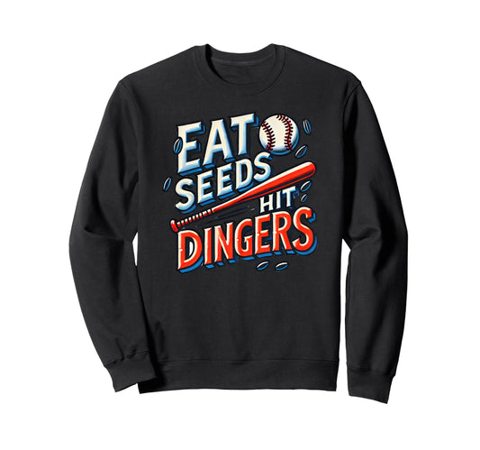 Baseball Funny Phrase Eat Seeds Hit Sweatshirt - Streetwear Style Unisex - T-Shirt, Sweatshirt, Hoodie