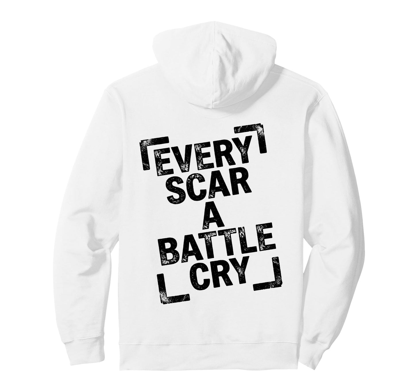 Every Scar Battle Cry Distressed Art Hoodie - Fun Novelty Design Men Women - T-Shirt, Sweatshirt, Hoodie
