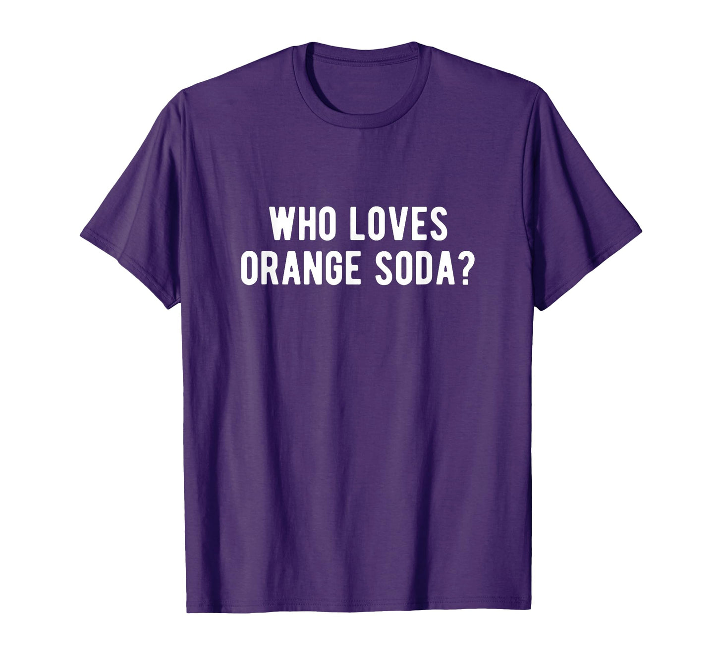 Who Loves Orange Soda Funny 90S T-Shirt - Graphic Print Men Women - T-Shirt, Sweatshirt, Hoodie