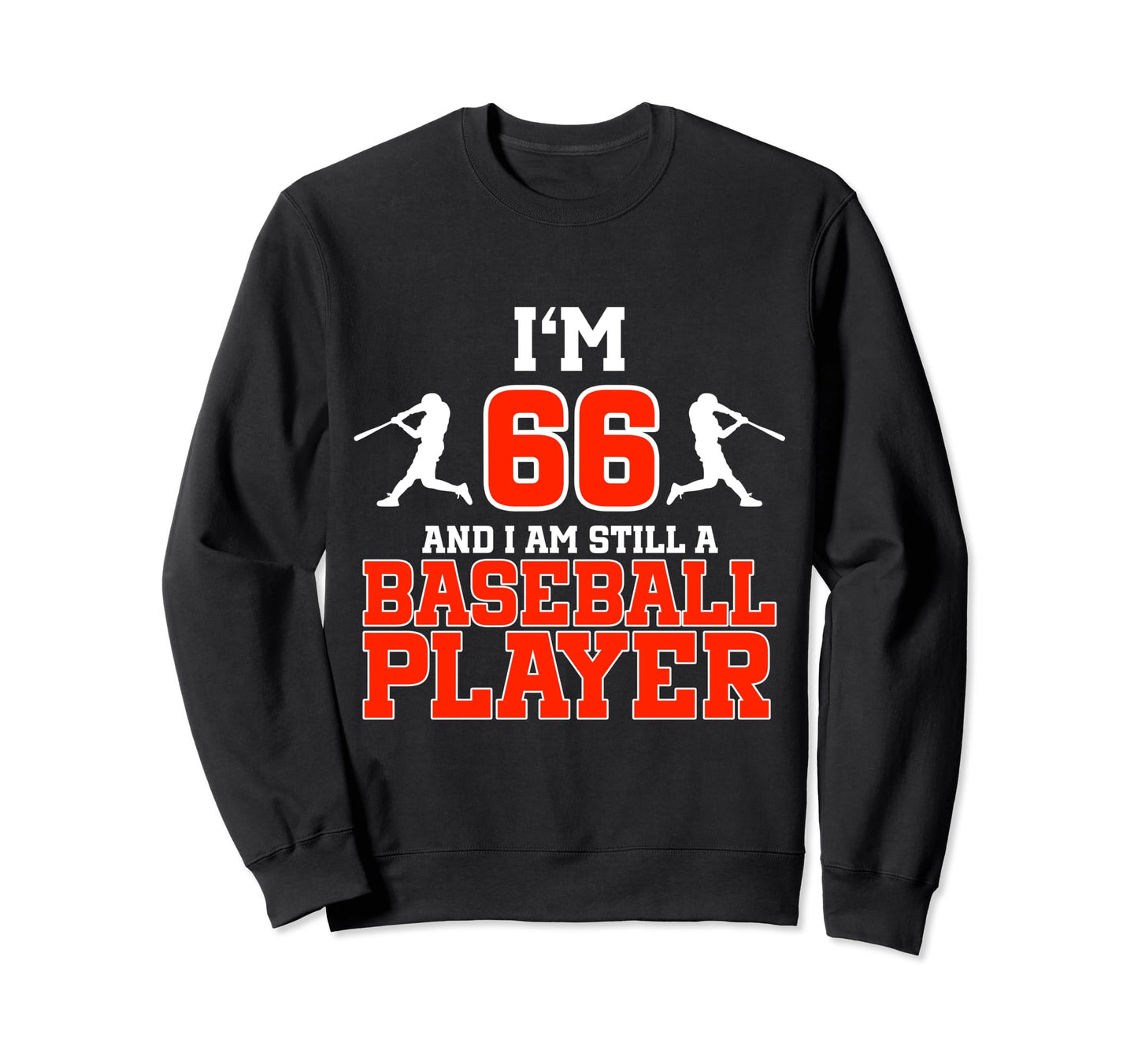 66Th Birthday Baseball 66 Years Old Sweatshirt - Fun Novelty Design Unisex - T-Shirt, Sweatshirt, Hoodie