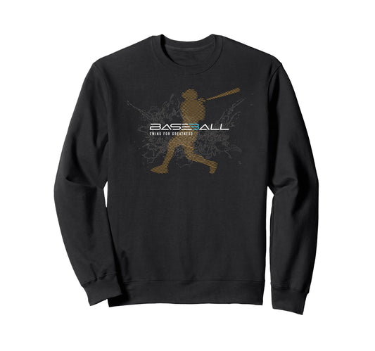 Baseball Games Fans Swing Greatness Sweatshirt - Graphic Print Unisex - T-Shirt, Sweatshirt, Hoodie