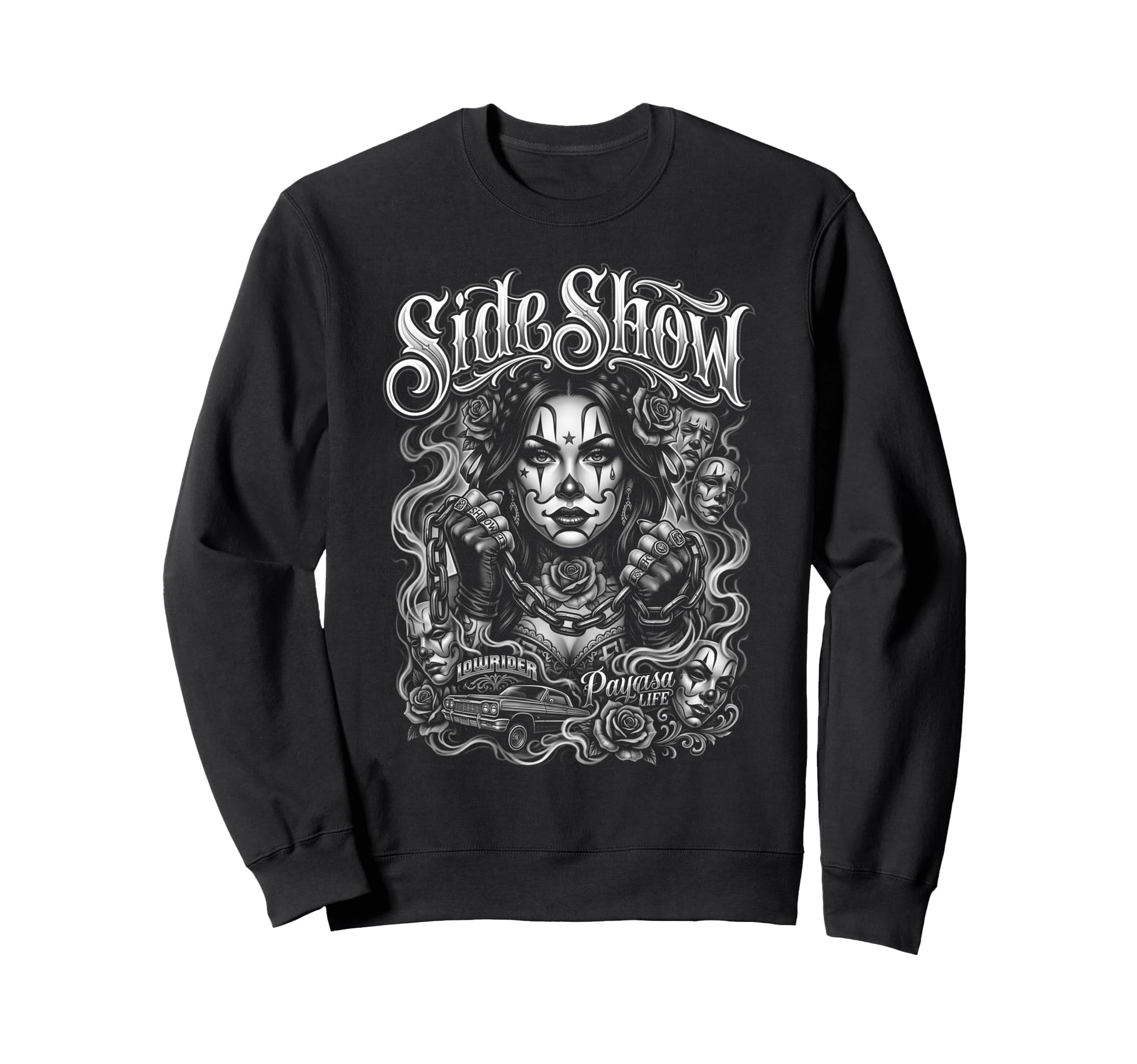 Side Show Lowrider Payasa Life Sweatshirt - Trendy Graphic for Adults - T-Shirt, Sweatshirt, Hoodie