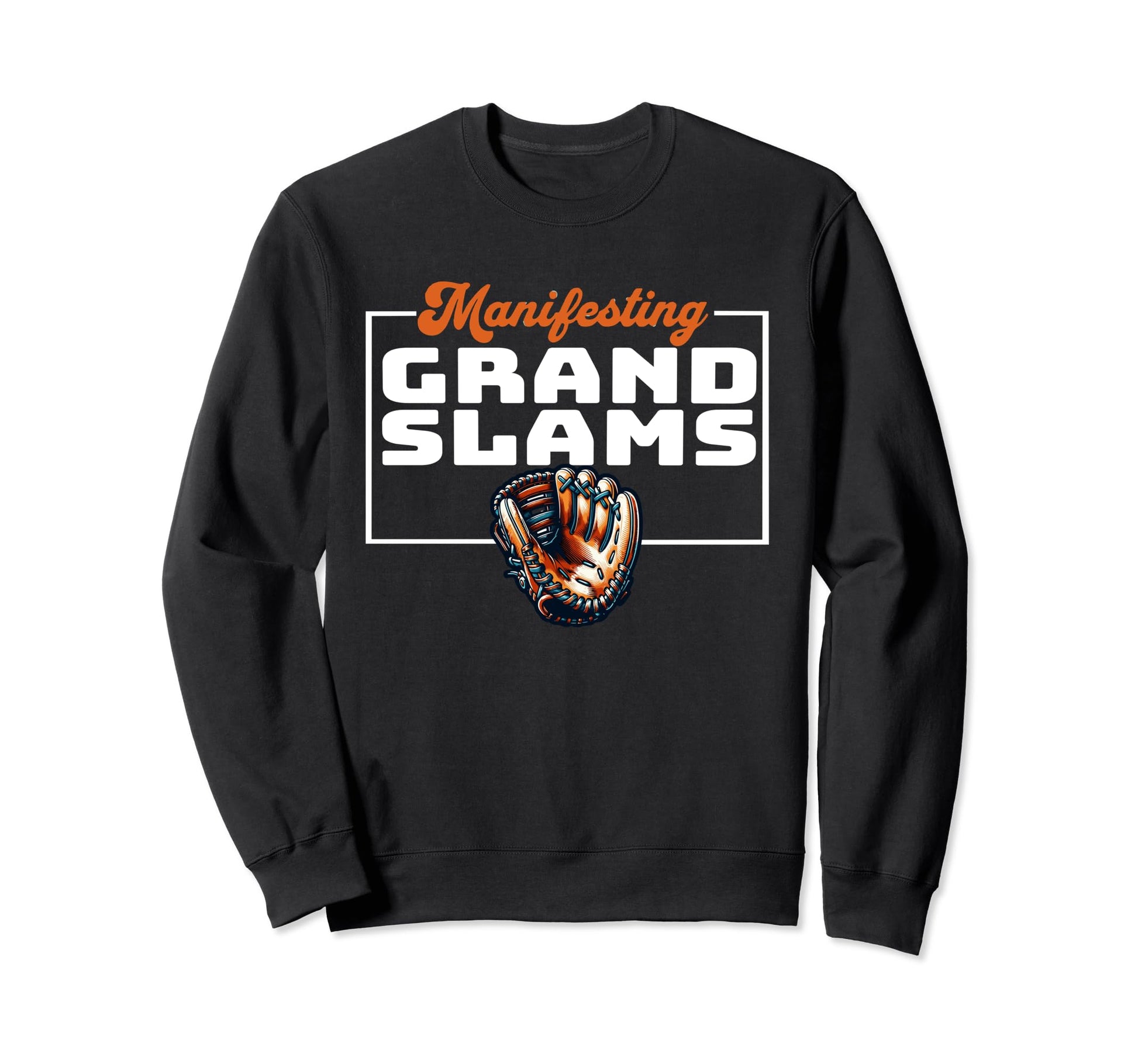Manifesting Grand Slams Baseball Sweatshirt - Graphic Print Unisex - T-Shirt, Sweatshirt, Hoodie