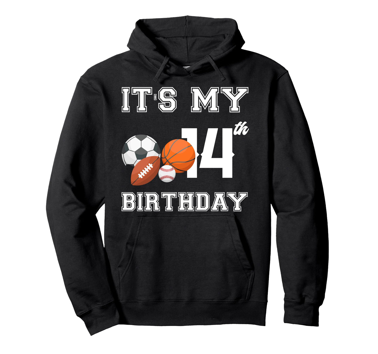 Its My 14Th Birthday Sport Lovers Hoodie - Fun Novelty Design Men Women - T-Shirt, Sweatshirt, Hoodie