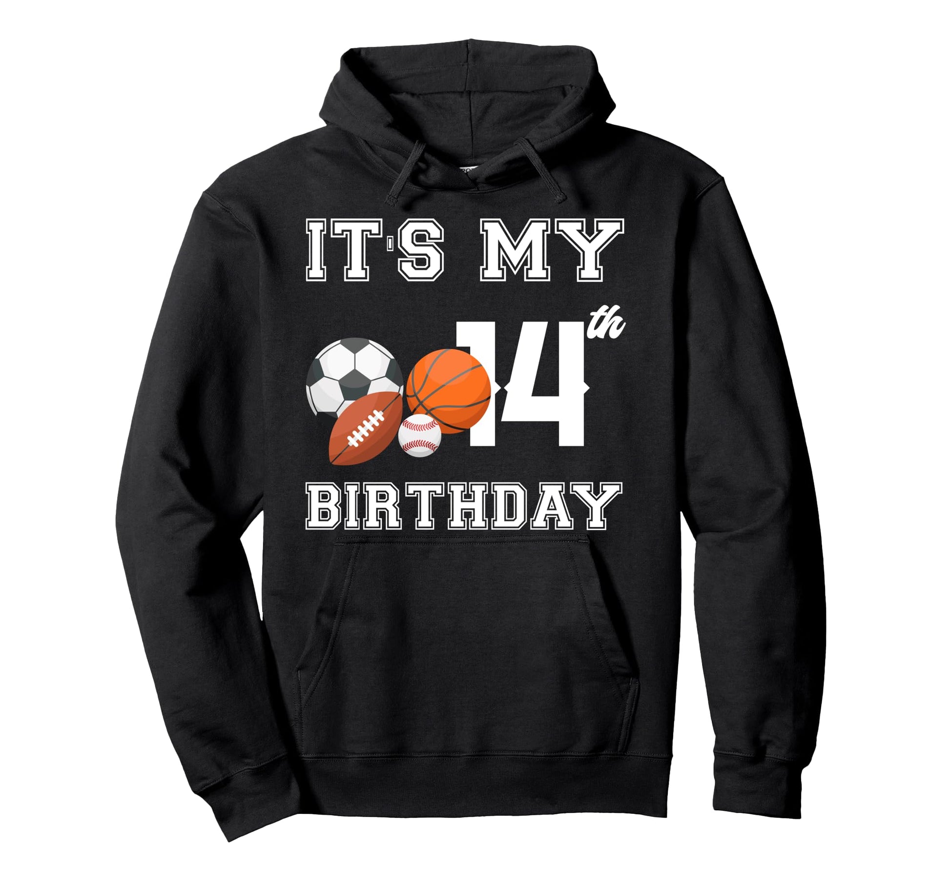 Its My 14Th Birthday Sport Lovers Hoodie - Fun Novelty Design Men Women - T-Shirt, Sweatshirt, Hoodie