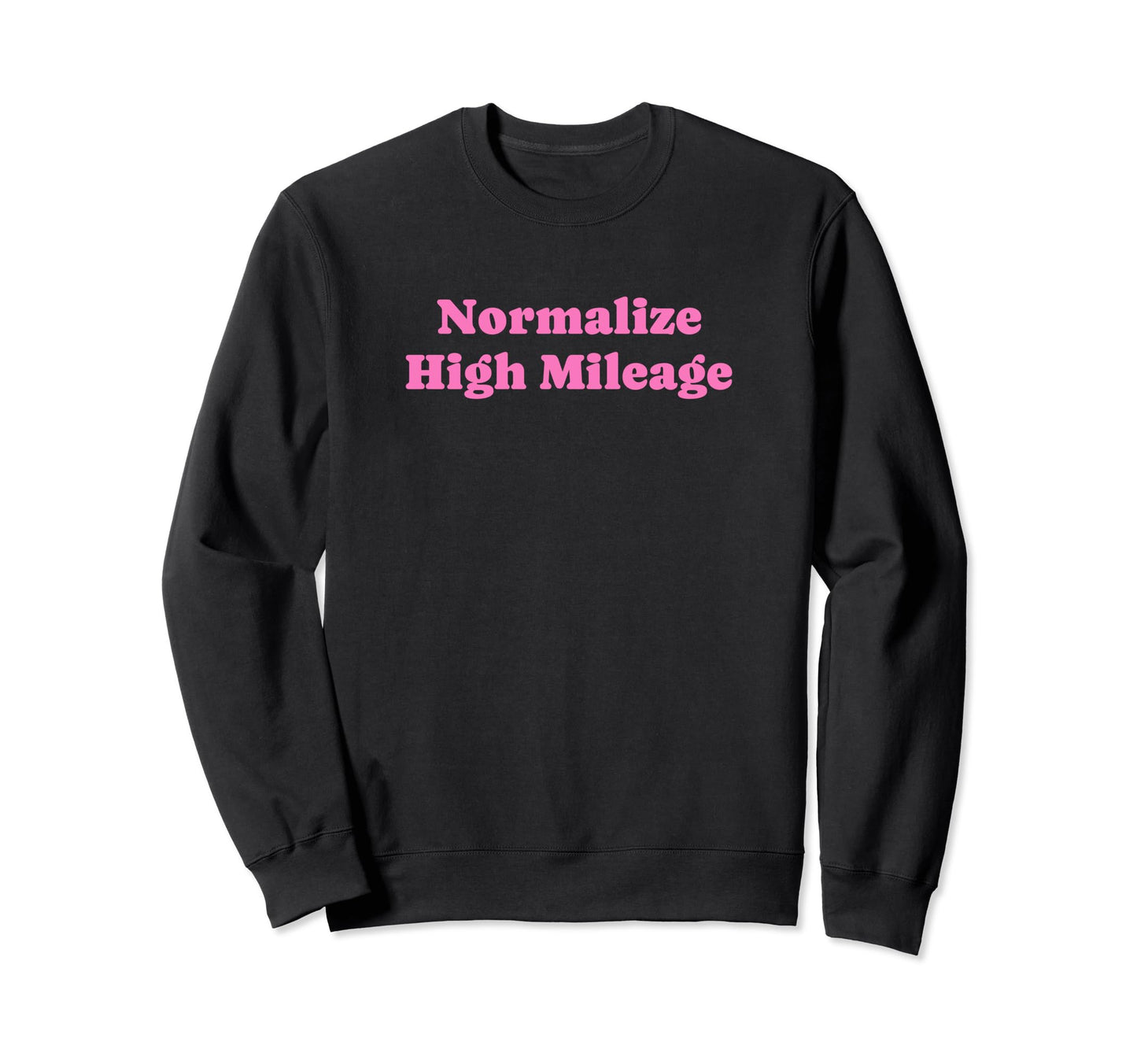Normalize High Mileage Funny Y2K Sweatshirt - Minimalist Print Men Women - T-Shirt, Sweatshirt, Hoodie