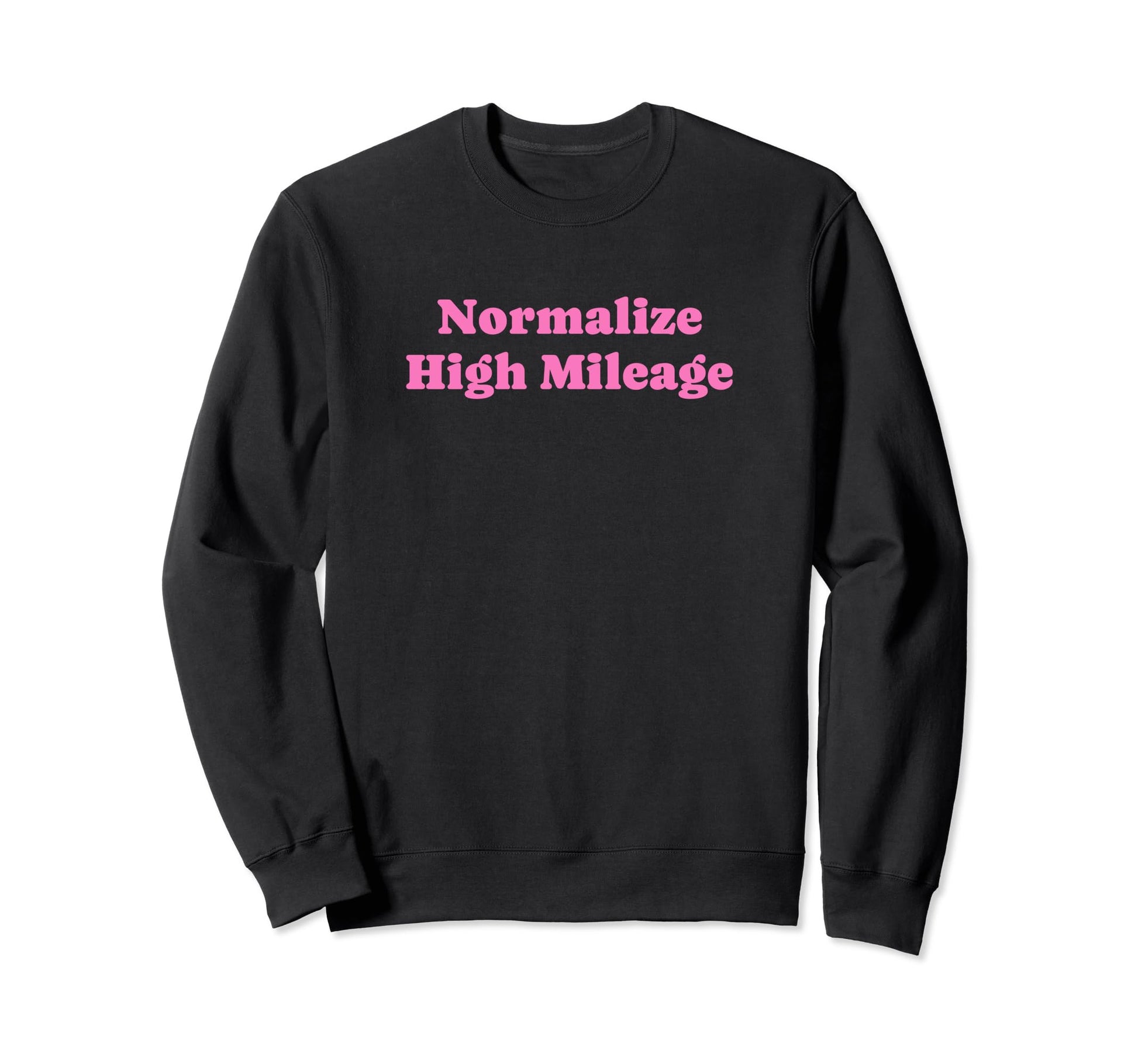 Normalize High Mileage Funny Y2K Sweatshirt - Minimalist Print Men Women - T-Shirt, Sweatshirt, Hoodie