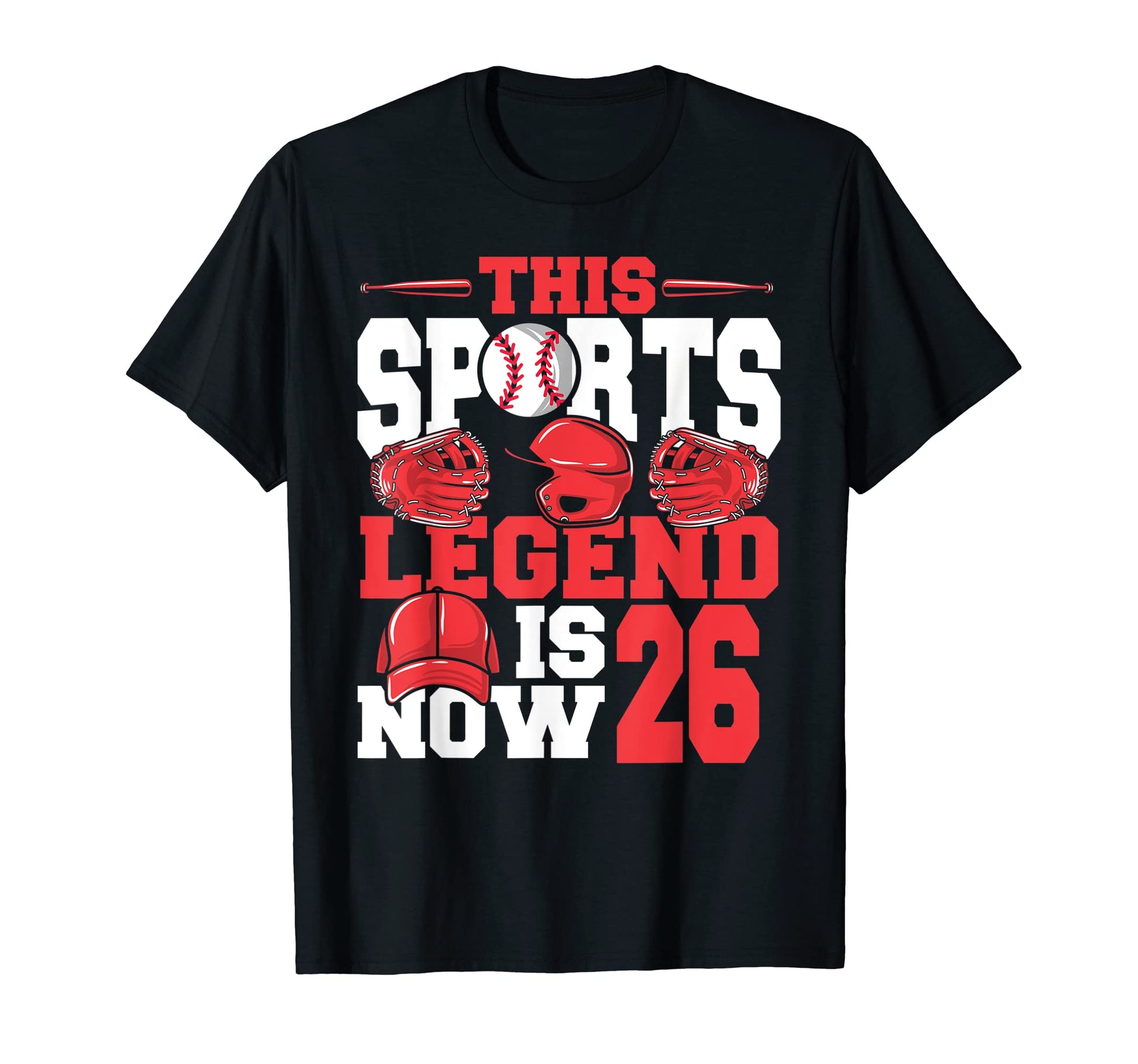 This Sports Legend Is Now 26 Baseball Game T-Shirt - Graphic Print Unisex - T-Shirt, Sweatshirt, Hoodie