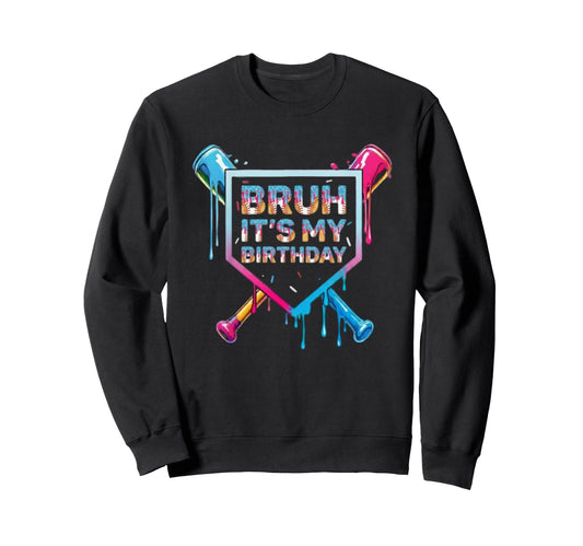 Baseball Birthday Bruh Birthday Sweatshirt - Aesthetic Graphic Men Women - T-Shirt, Sweatshirt, Hoodie
