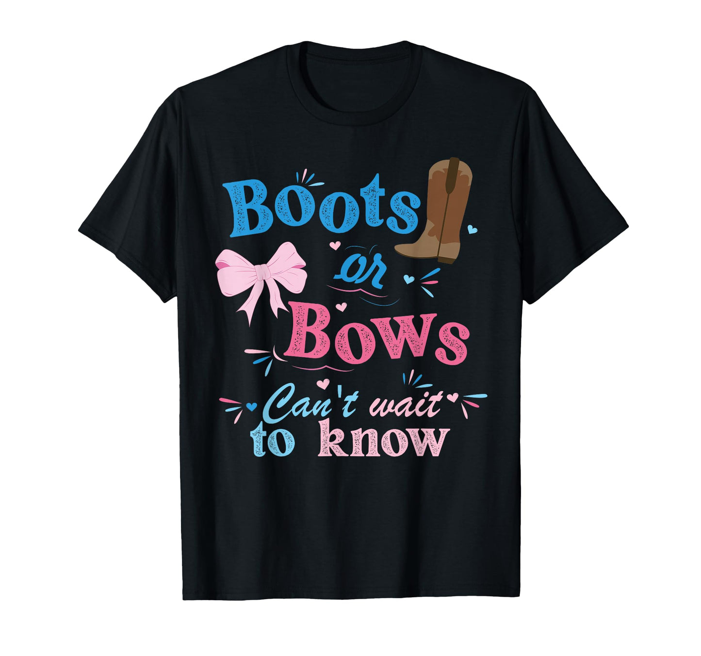Boots Or Bows Cant Wait To Know T-Shirt - Minimalist Print for Adults - T-Shirt, Sweatshirt, Hoodie