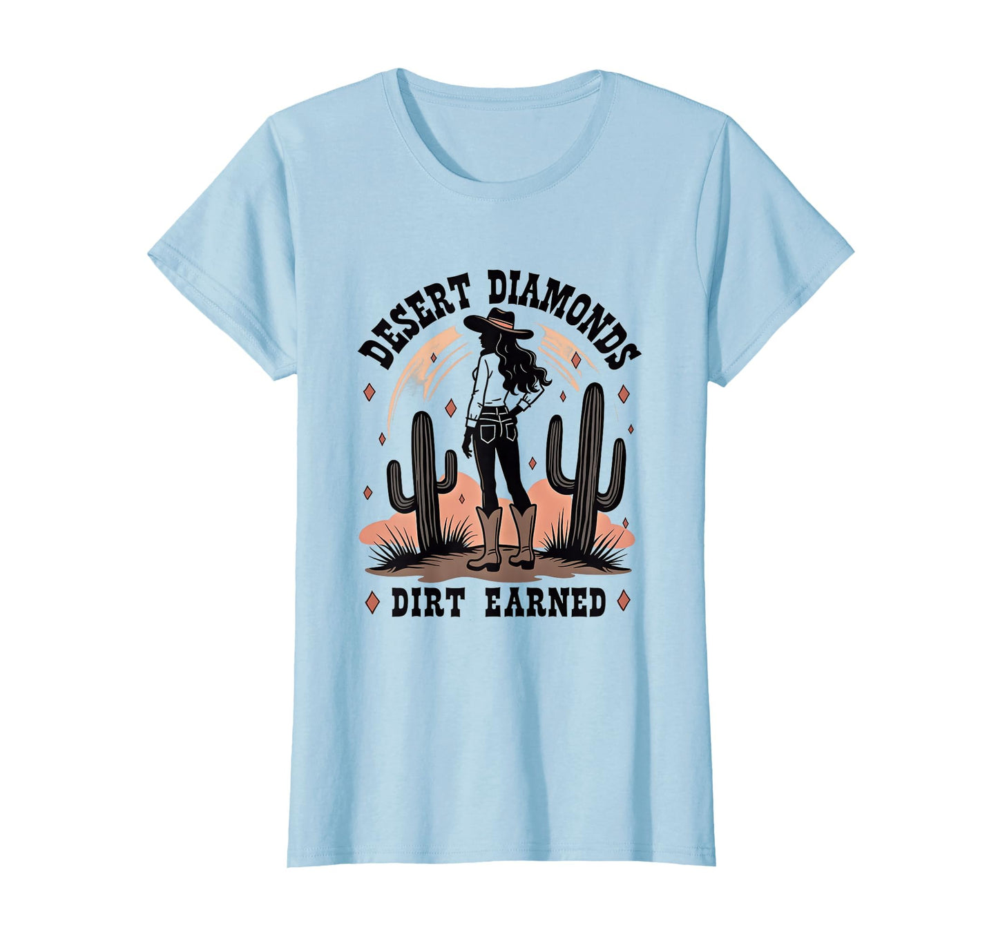 Desert Diamonds Dirt Earned Cowgirl T-Shirt - Minimalist Print for Adults - T-Shirt, Sweatshirt, Hoodie