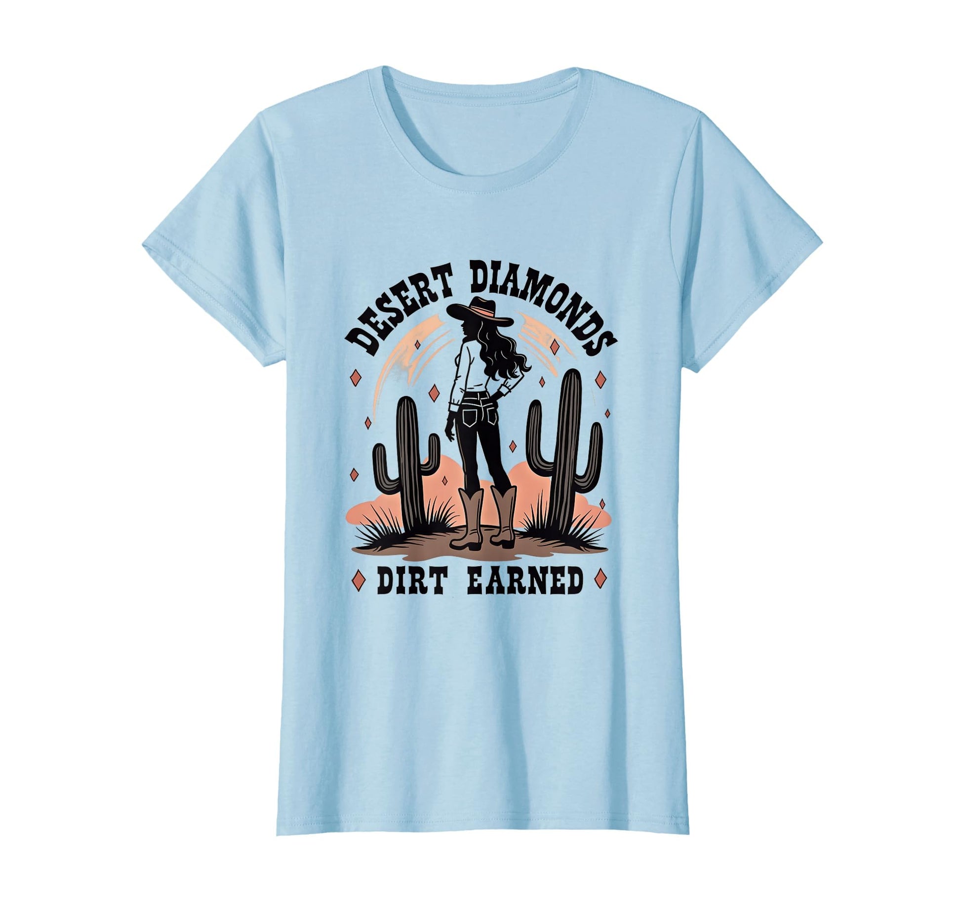 Desert Diamonds Dirt Earned Cowgirl T-Shirt - Minimalist Print for Adults - T-Shirt, Sweatshirt, Hoodie