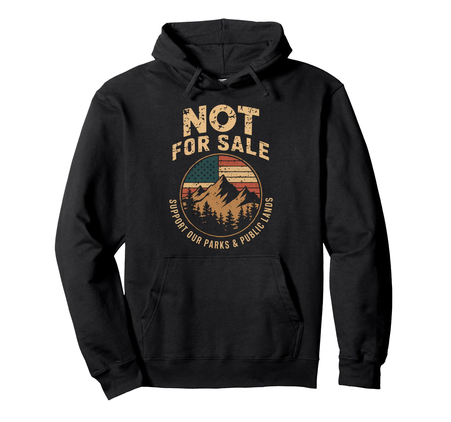 Not Sale Protect Our National Park Hoodie - Novelty Apparel for Adults - T-Shirt, Sweatshirt, Hoodie