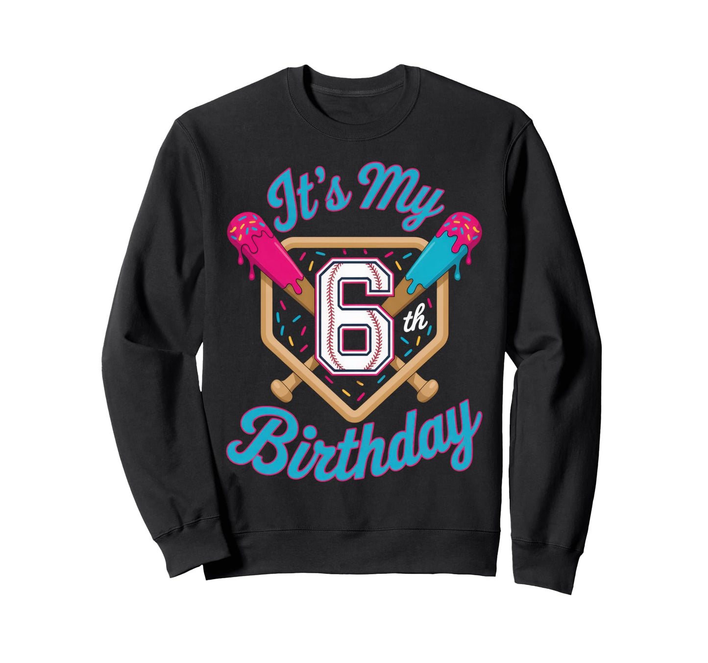 Its My 6Th Birthday Baseball Fan Sweatshirt - Streetwear Style for Adults - T-Shirt, Sweatshirt, Hoodie