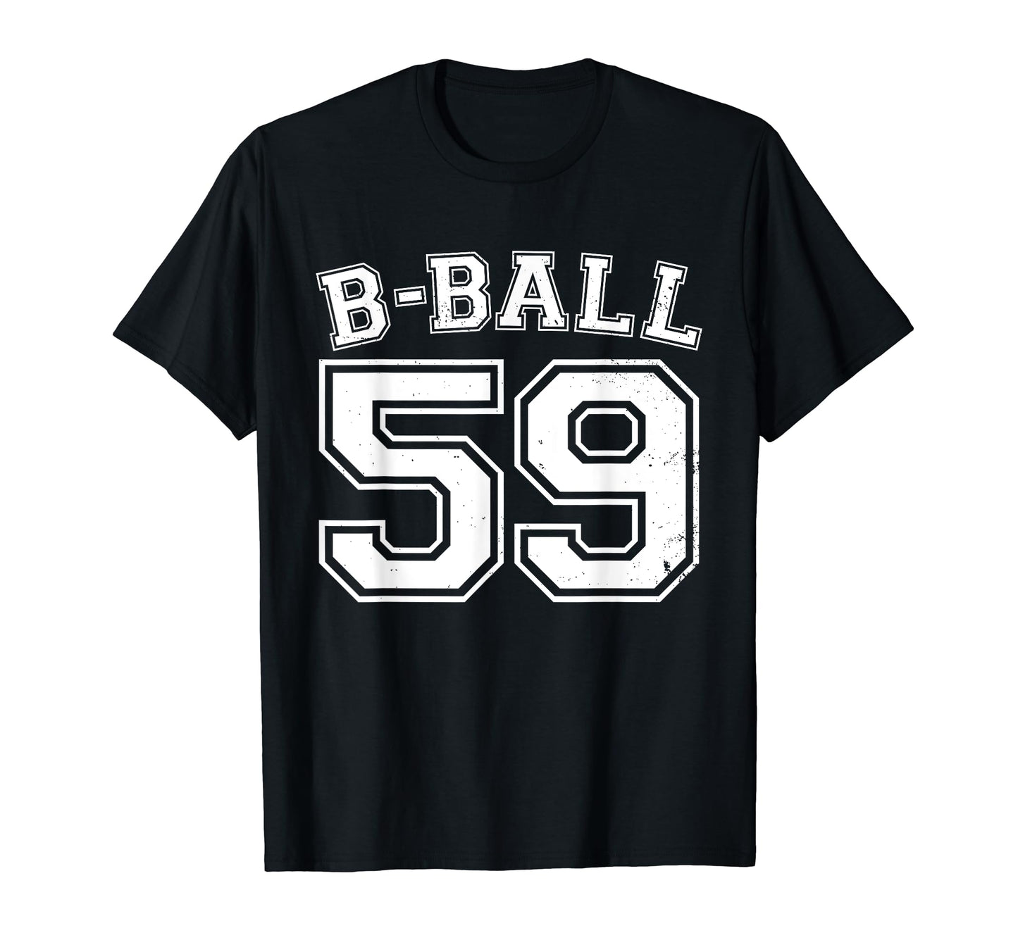 B Ball Basketball Player Number 59 T-Shirt - Novelty Apparel Men Women - T-Shirt, Sweatshirt, Hoodie