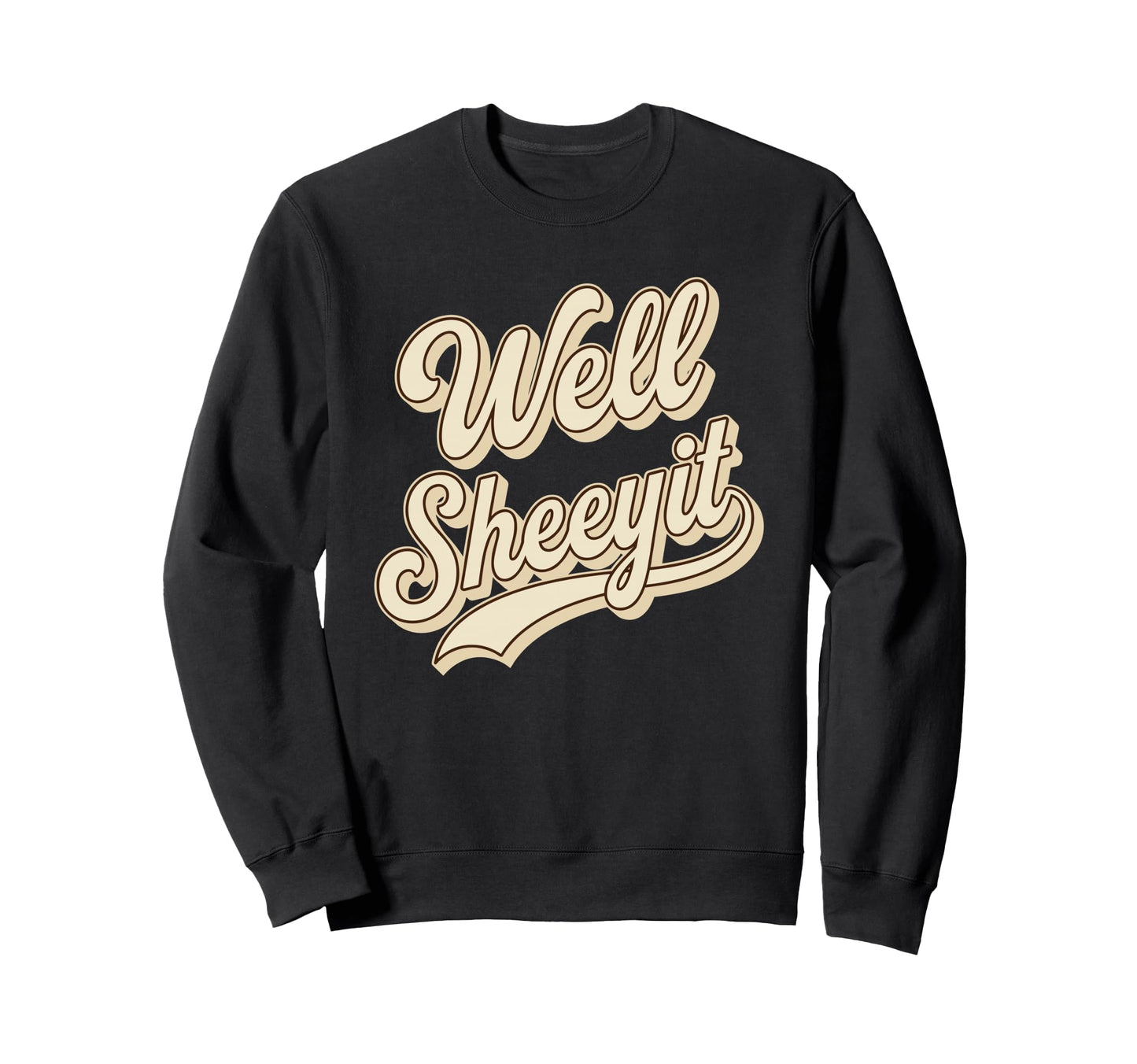Well Sheeyit Script Funny Expression Sweatshirt - Unique Graphic for Adults - T-Shirt, Sweatshirt, Hoodie