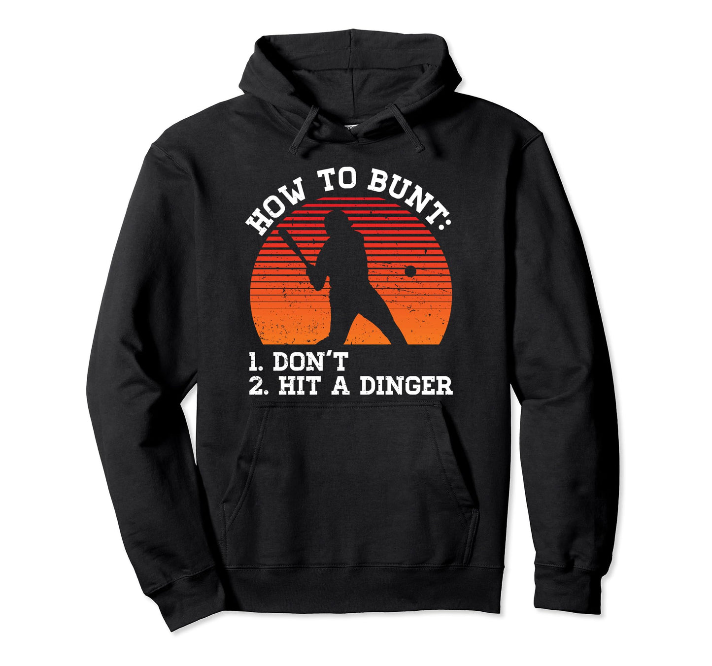 How To Bunt Hit Dinger Instead Hoodie - Trendy Graphic Men Women - T-Shirt, Sweatshirt, Hoodie