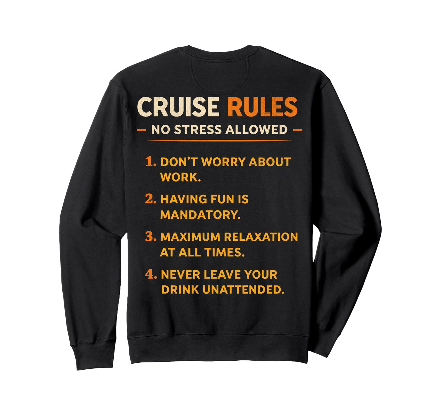 Funny Cruise Rules No Stress Allowed Sweatshirt - Graphic Print for Adults - T-Shirt, Sweatshirt, Hoodie