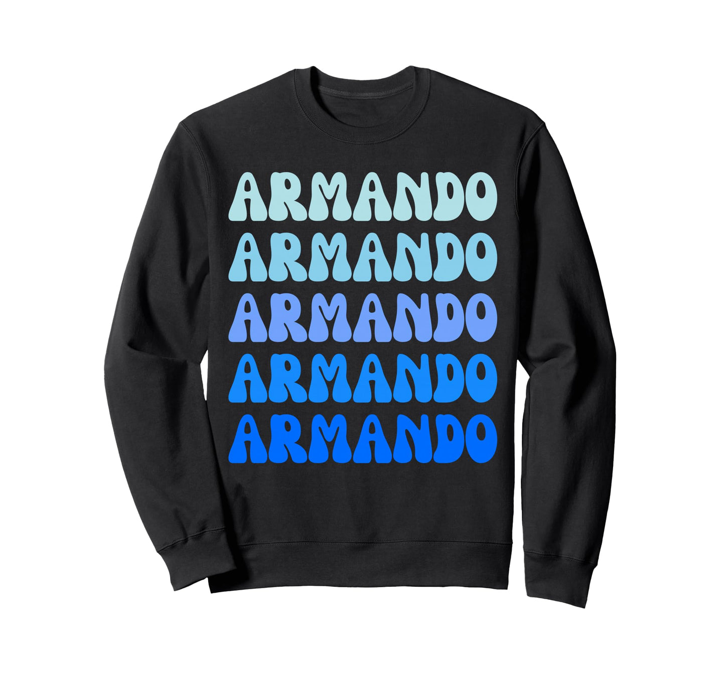 Armando Name Stack Sweatshirt - Aesthetic Graphic for Adults - T-Shirt, Sweatshirt, Hoodie
