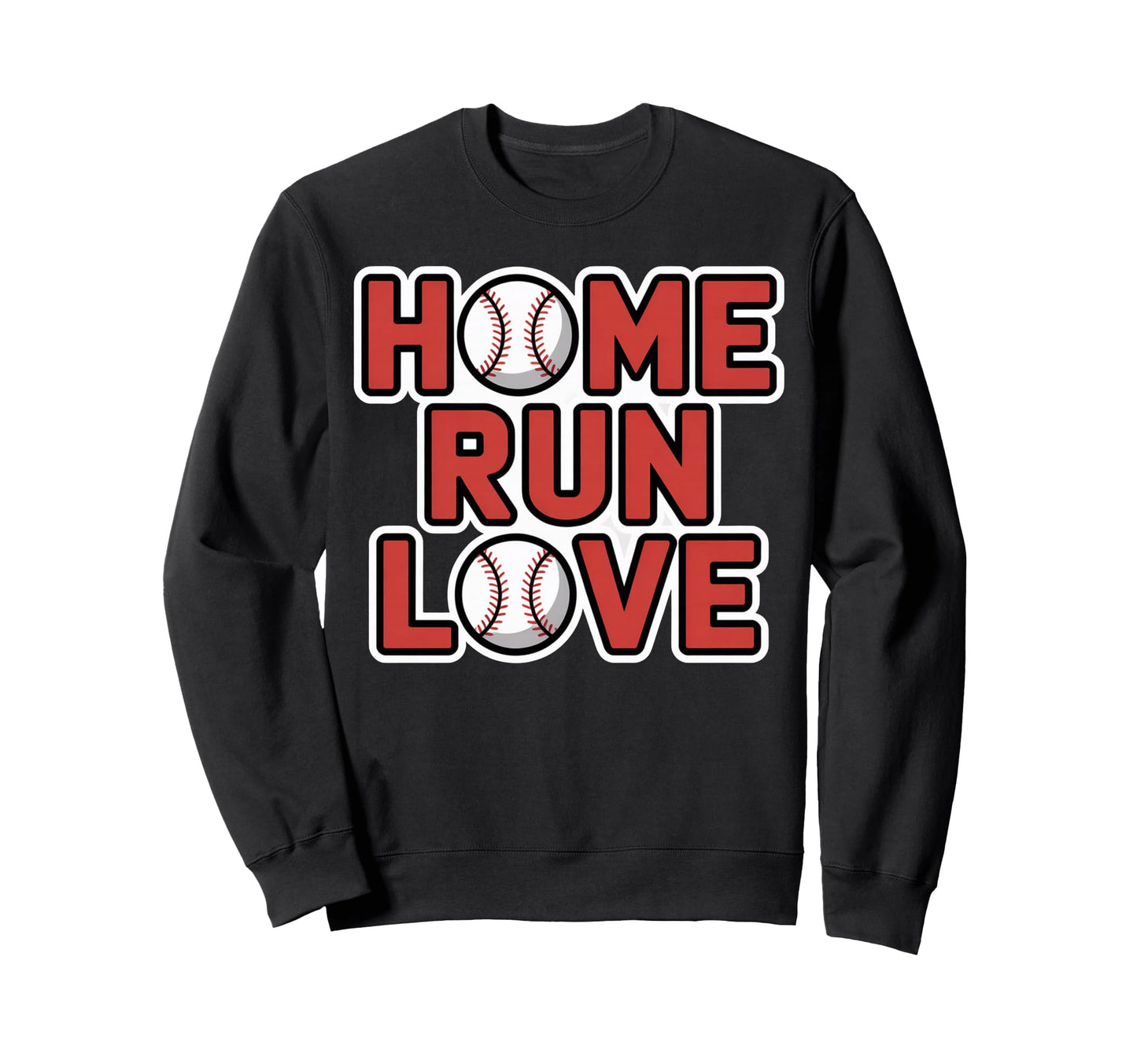 Home Run Love Baseball Typography Sweatshirt - Custom Art Print Men Women - T-Shirt, Sweatshirt, Hoodie