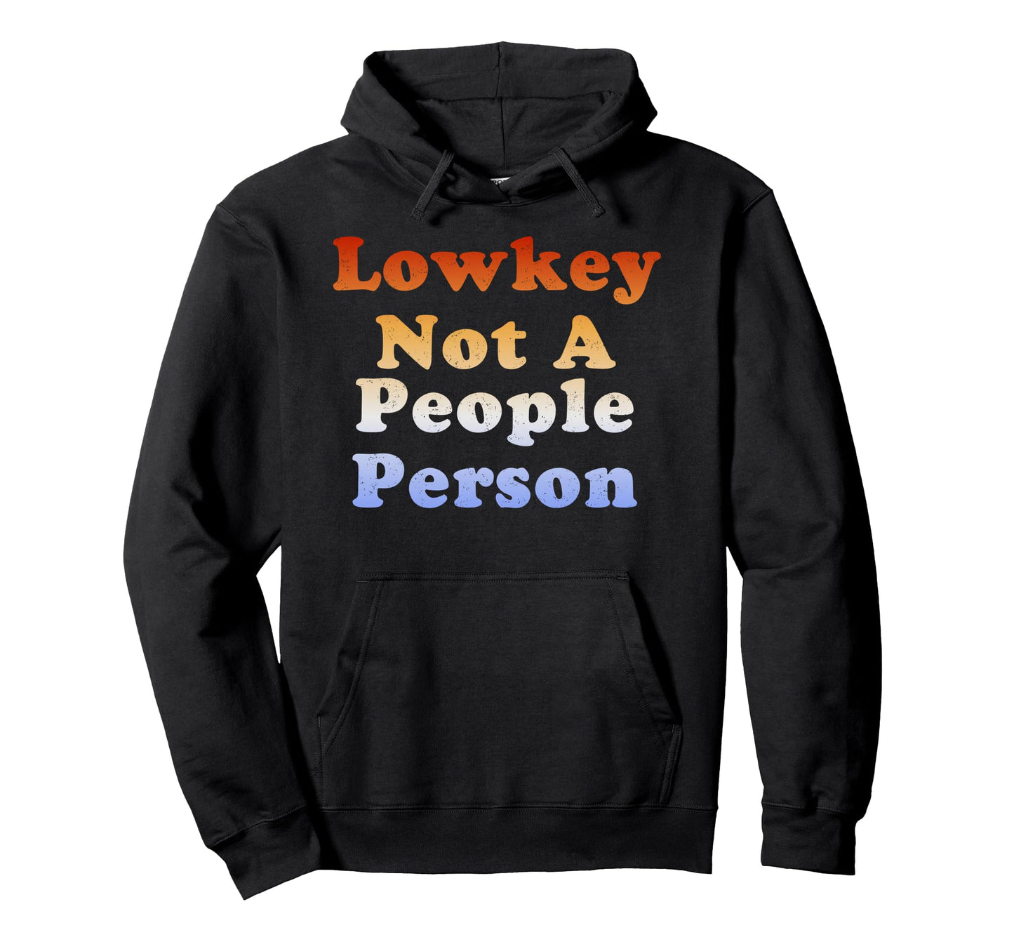 Lowkey Not People Person Hoodie - Novelty Apparel Unisex - T-Shirt, Sweatshirt, Hoodie