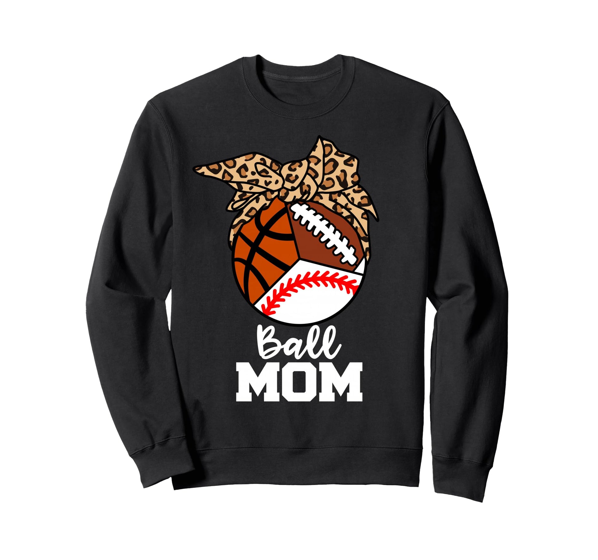 Ball Mom Funny Baseball Basketball Sweatshirt - Streetwear Style Men Women - T-Shirt, Sweatshirt, Hoodie