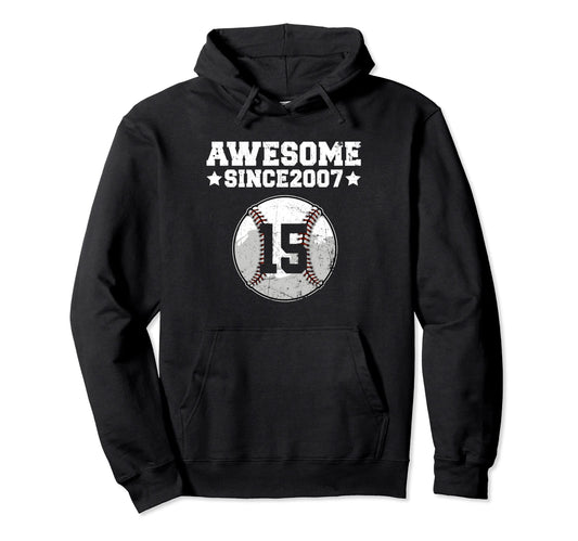 Awesome Since 2007 Baseball 15Th Birthday Hoodie - Custom Art Print Unisex - T-Shirt, Sweatshirt, Hoodie