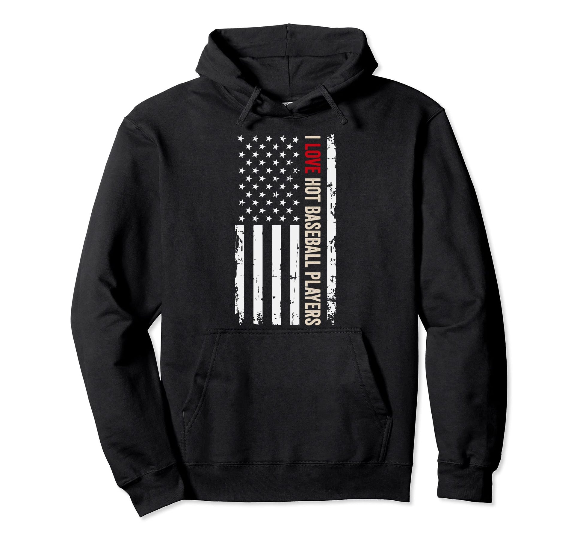 I Love Hot Baseball Players American Usa Hoodie - Novelty Apparel Unisex - T-Shirt, Sweatshirt, Hoodie