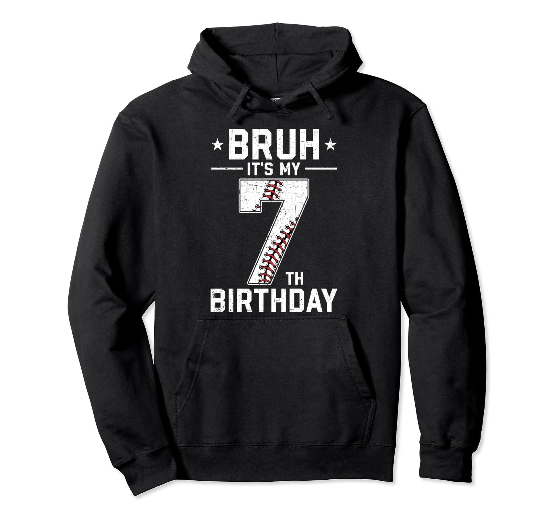 7 Year Old Birthday Baseball Bruh Its My Hoodie - Trendy Graphic Unisex - T-Shirt, Sweatshirt, Hoodie