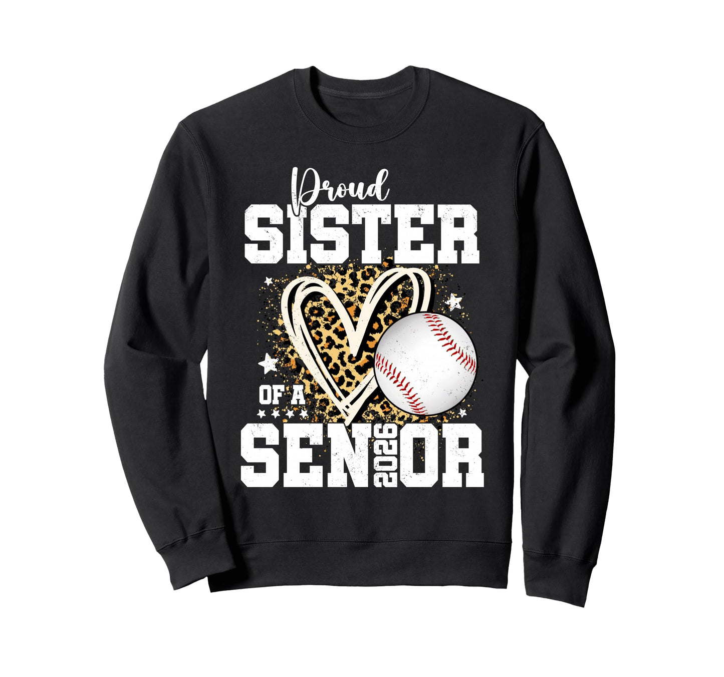 Proud Sister 2026 Senior Baseball Sweatshirt - Unique Graphic for Adults - T-Shirt, Sweatshirt, Hoodie