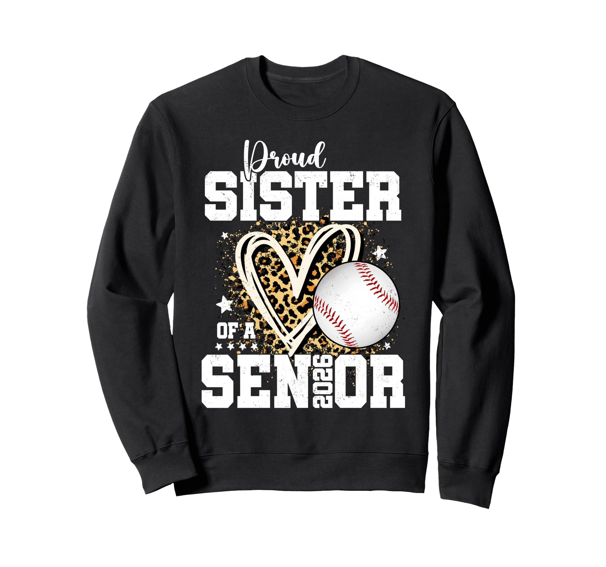 Proud Sister 2026 Senior Baseball Sweatshirt - Unique Graphic for Adults - T-Shirt, Sweatshirt, Hoodie