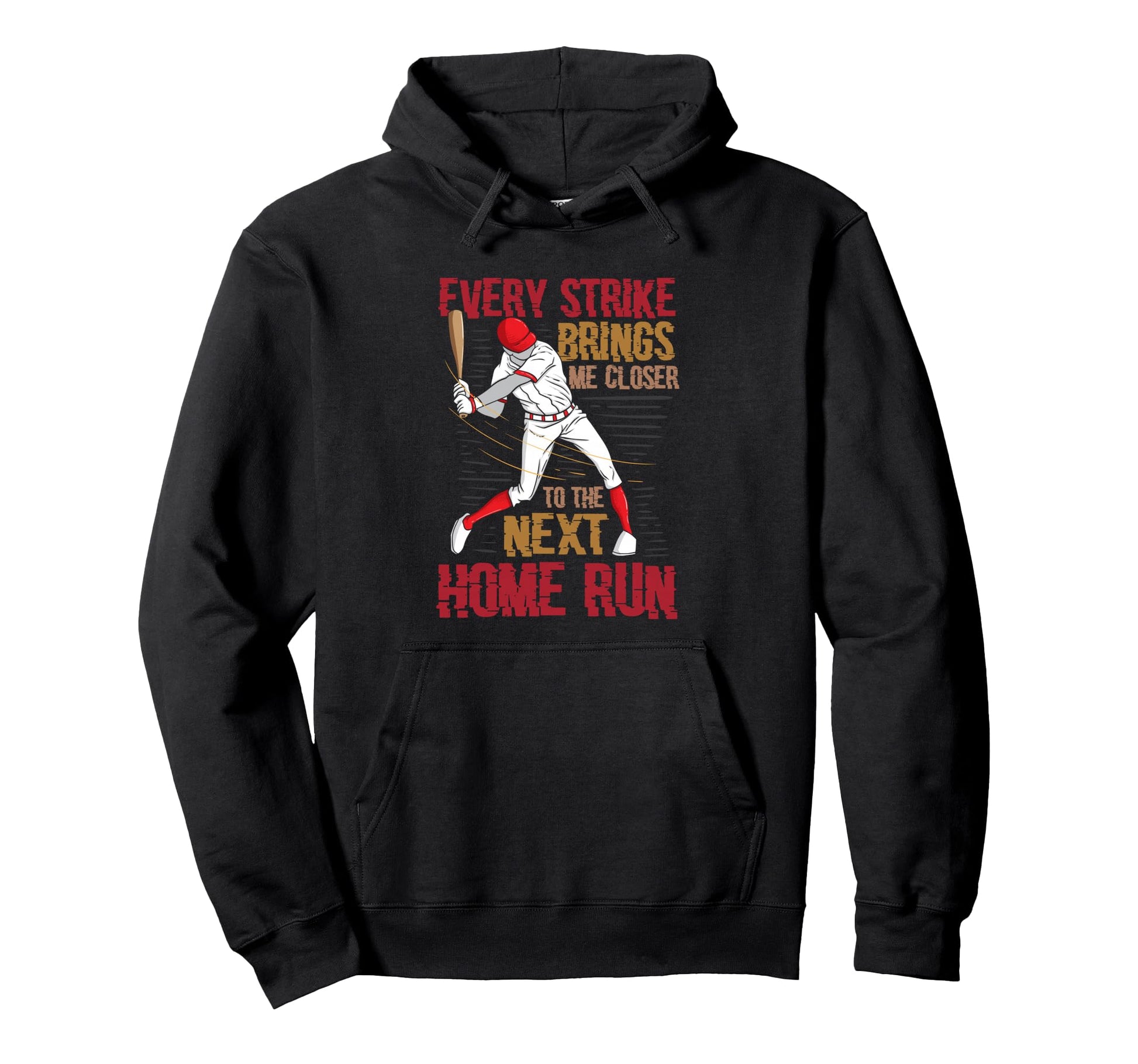 Every Strike Brings Me Closer To Next Hoodie - Novelty Apparel for Adults - T-Shirt, Sweatshirt, Hoodie