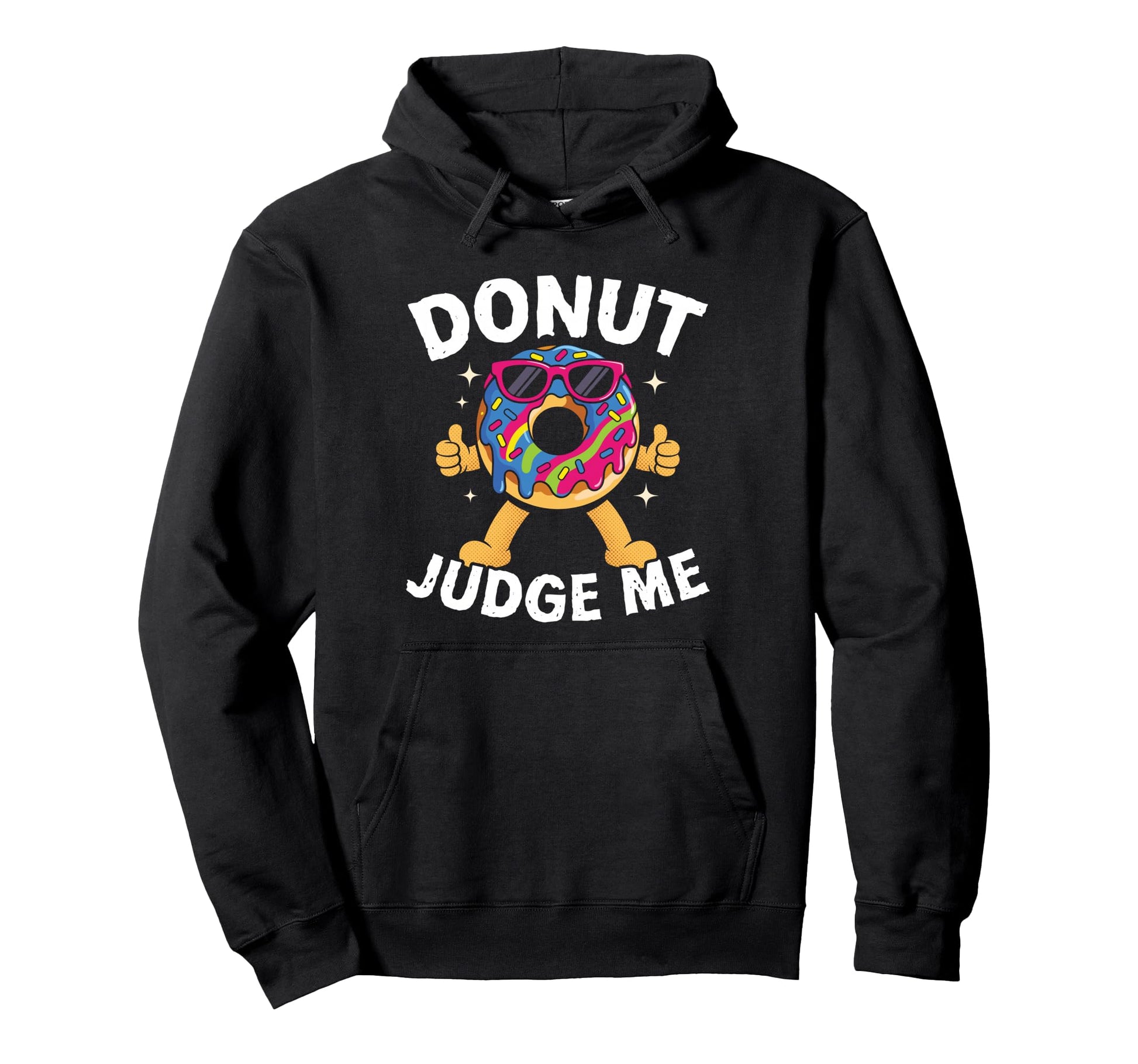 Donut Judge Me Funny Food Pun Cartoon Hoodie - Custom Art Print for Adults - T-Shirt, Sweatshirt, Hoodie