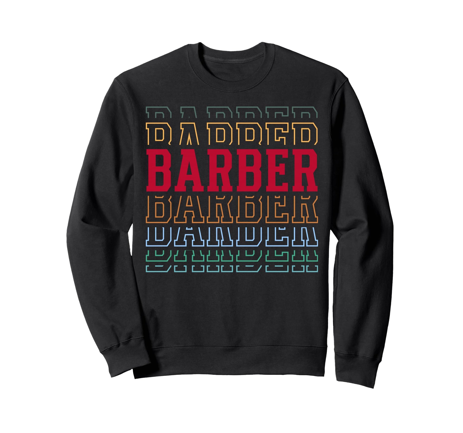 Barber Funny Layered Text Barbering Sweatshirt - Minimalist Print Unisex - T-Shirt, Sweatshirt, Hoodie