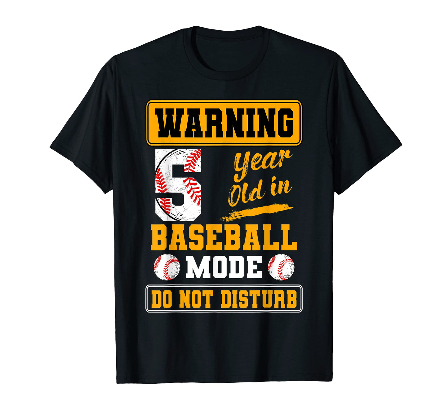 Warning 5 Year Old Baseball Mode Do Not T-Shirt - Custom Art Print Unisex - T-Shirt, Sweatshirt, Hoodie